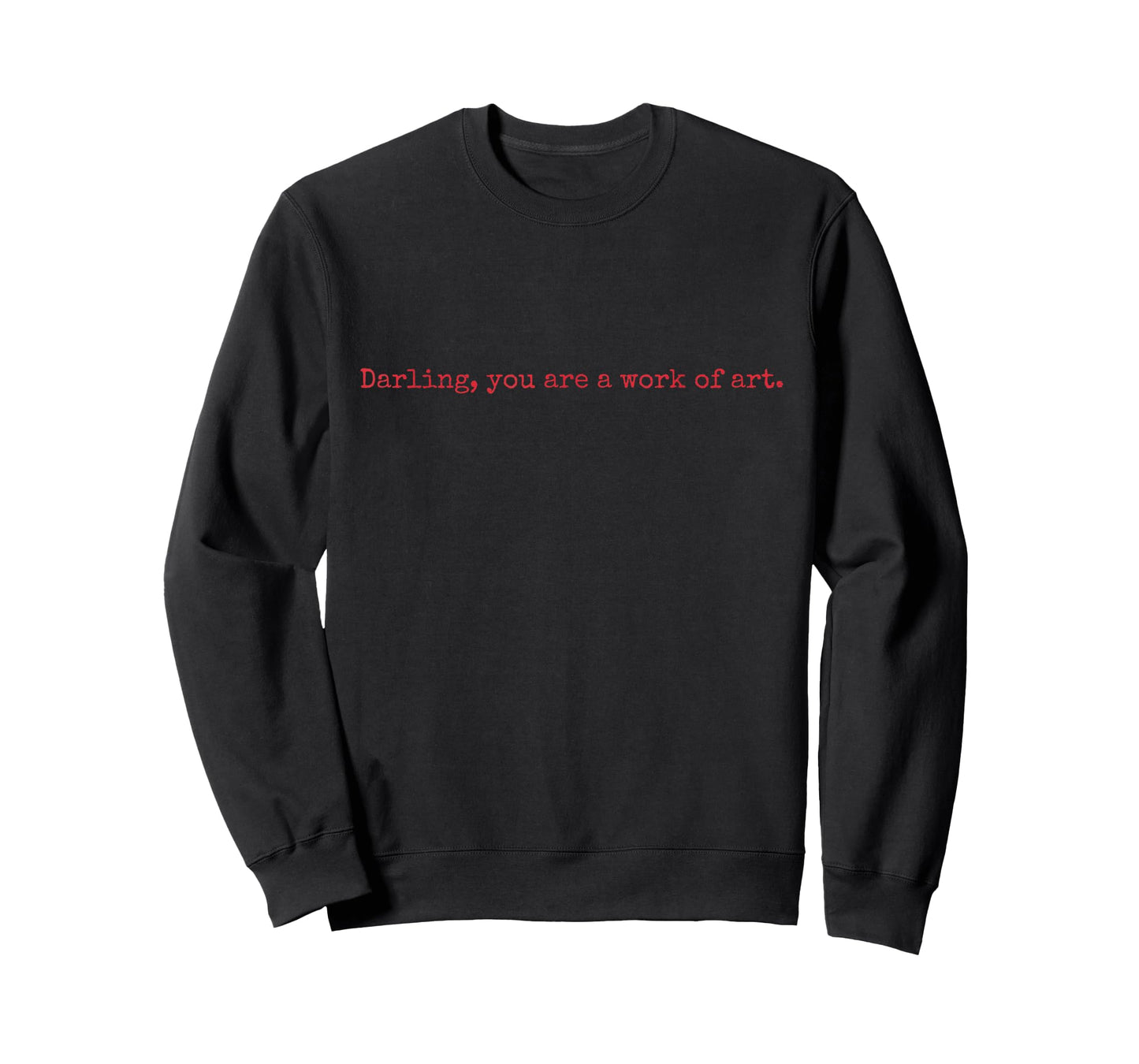 You are a Work of Art T-Shirt