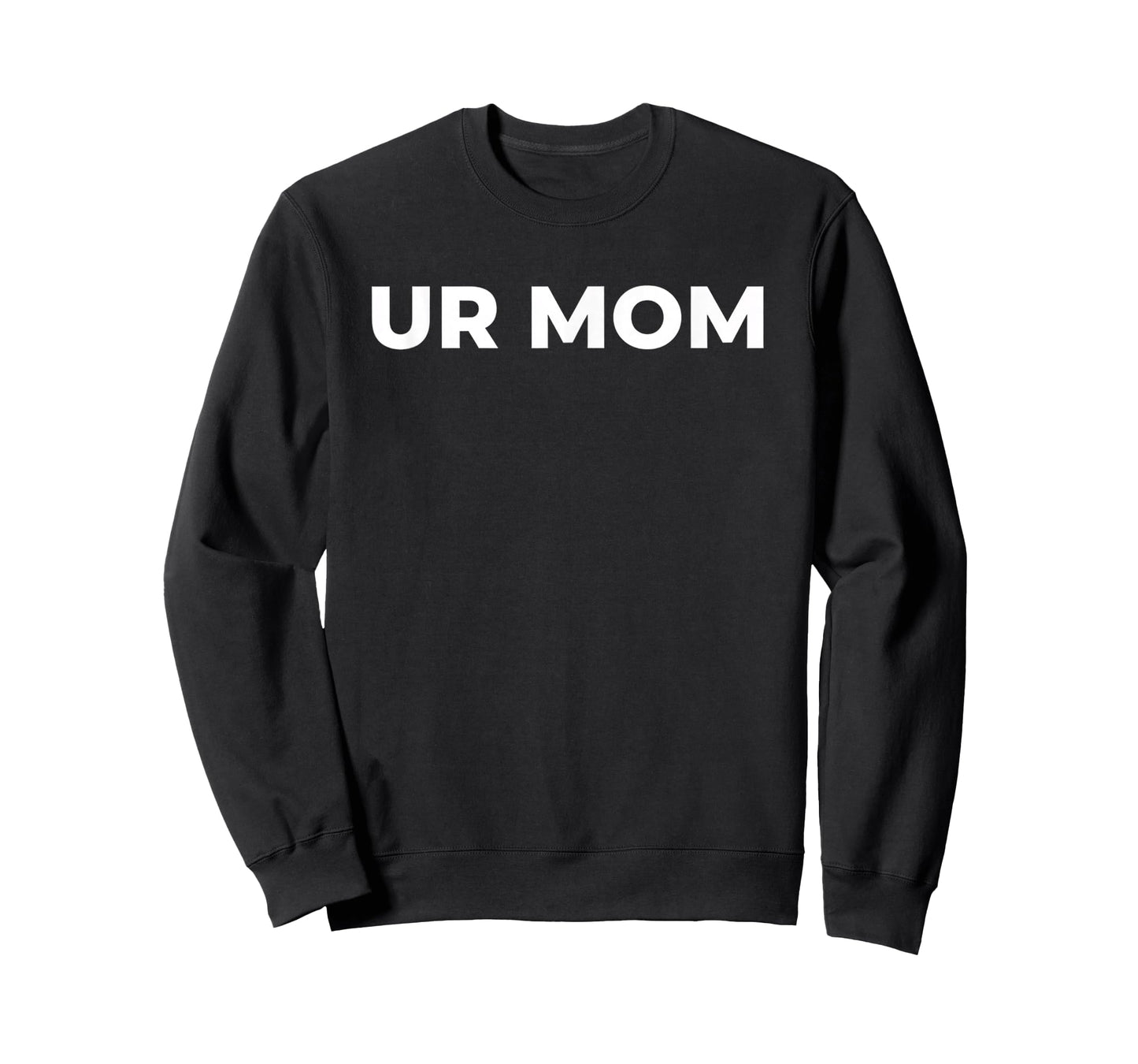 UR MOM - Funny Mom Saying, Sarcastic Mom Quote T-Shirt