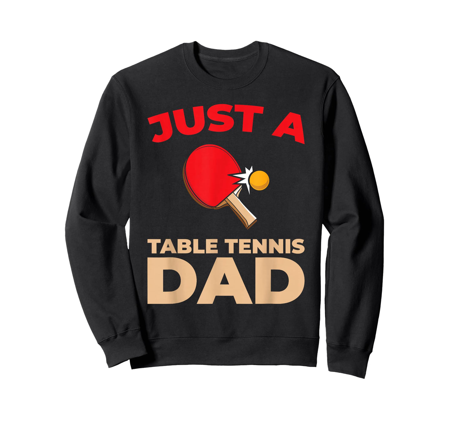 Table Tennis Ping Pong Indoor Sport Just A Table Tennis Dad T-Shirt