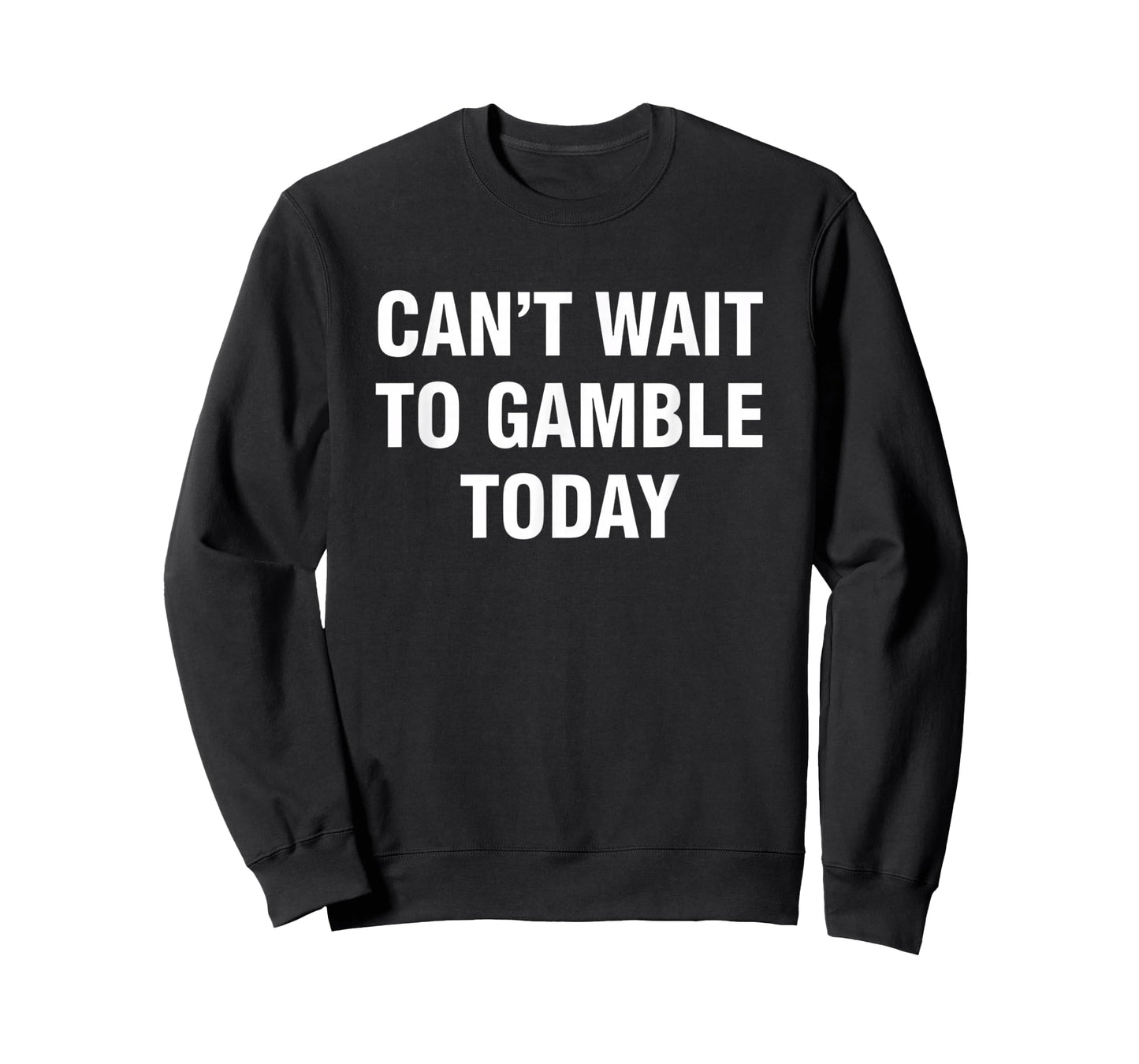 Gambling Can't Wait to Gamble Today - Bold Casino Poker & Sl T-Shirt