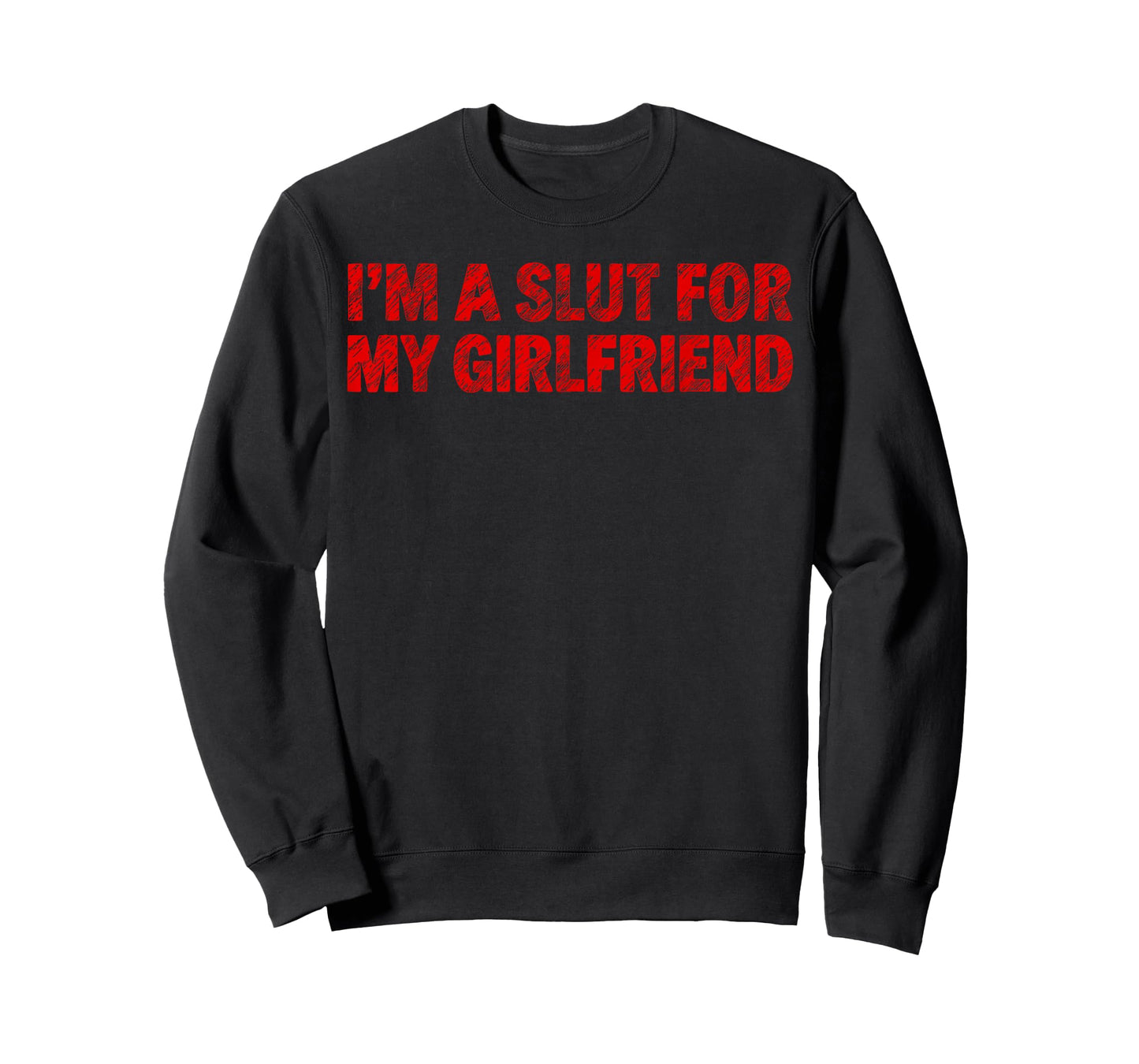 Im A Slut for My Girlfriend Heart Valentine Couple Men T-Shirt