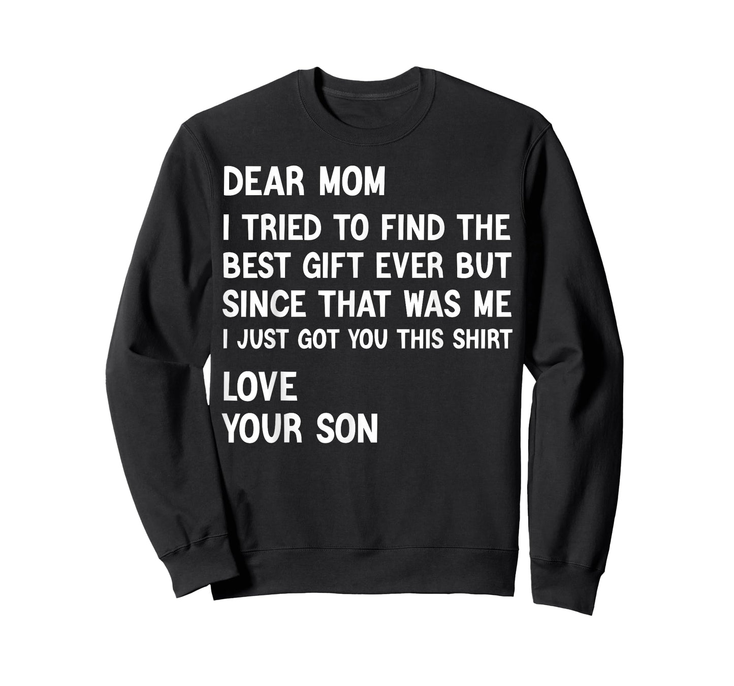 Dear Mom I Tried to Find The Best Present Funny Son T-Shirt