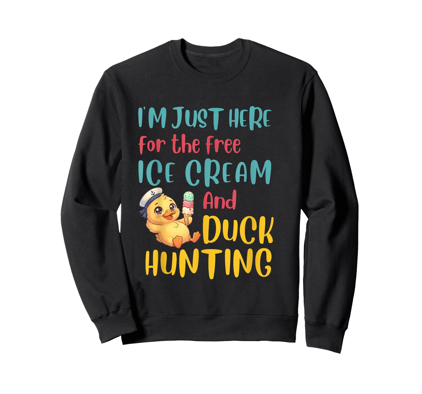 Just Here for The Free Ice Cream Duck Hunting Cruising Duck T-Shirt
