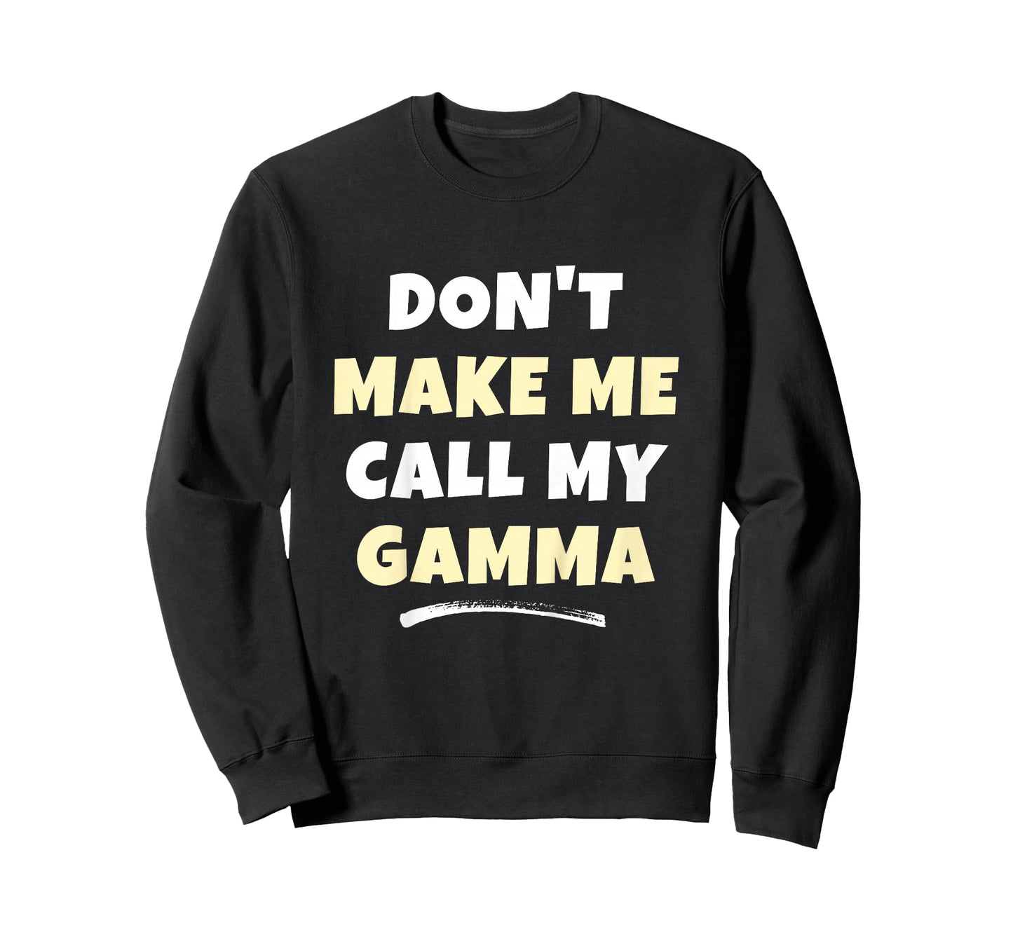 Kids Don't Make Me Call My Gamma Kids Grandkids Funny T-Shirt