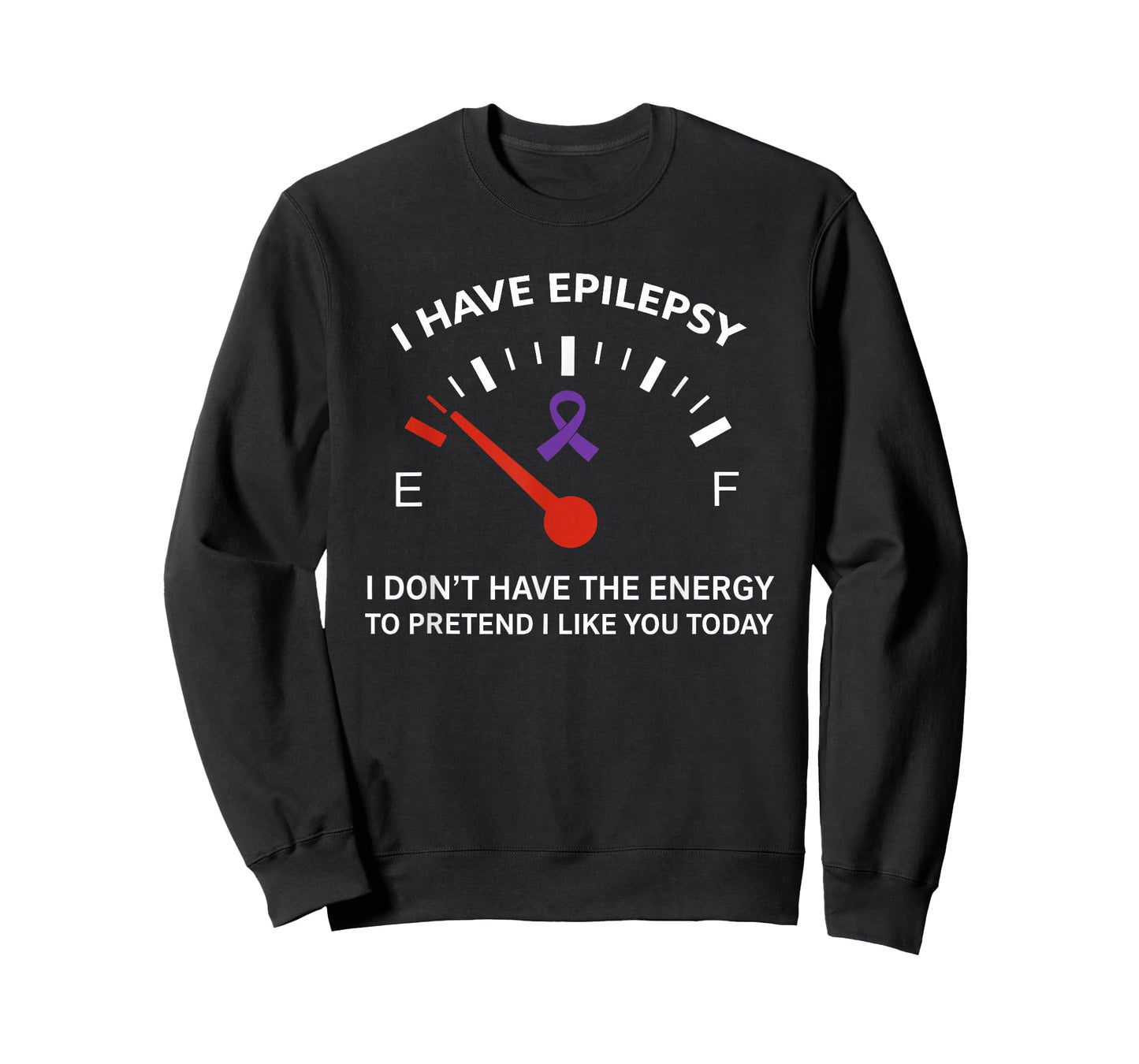 I Have Epilepsy I Don't Have The Energy to Pretend I Like T-Shirt