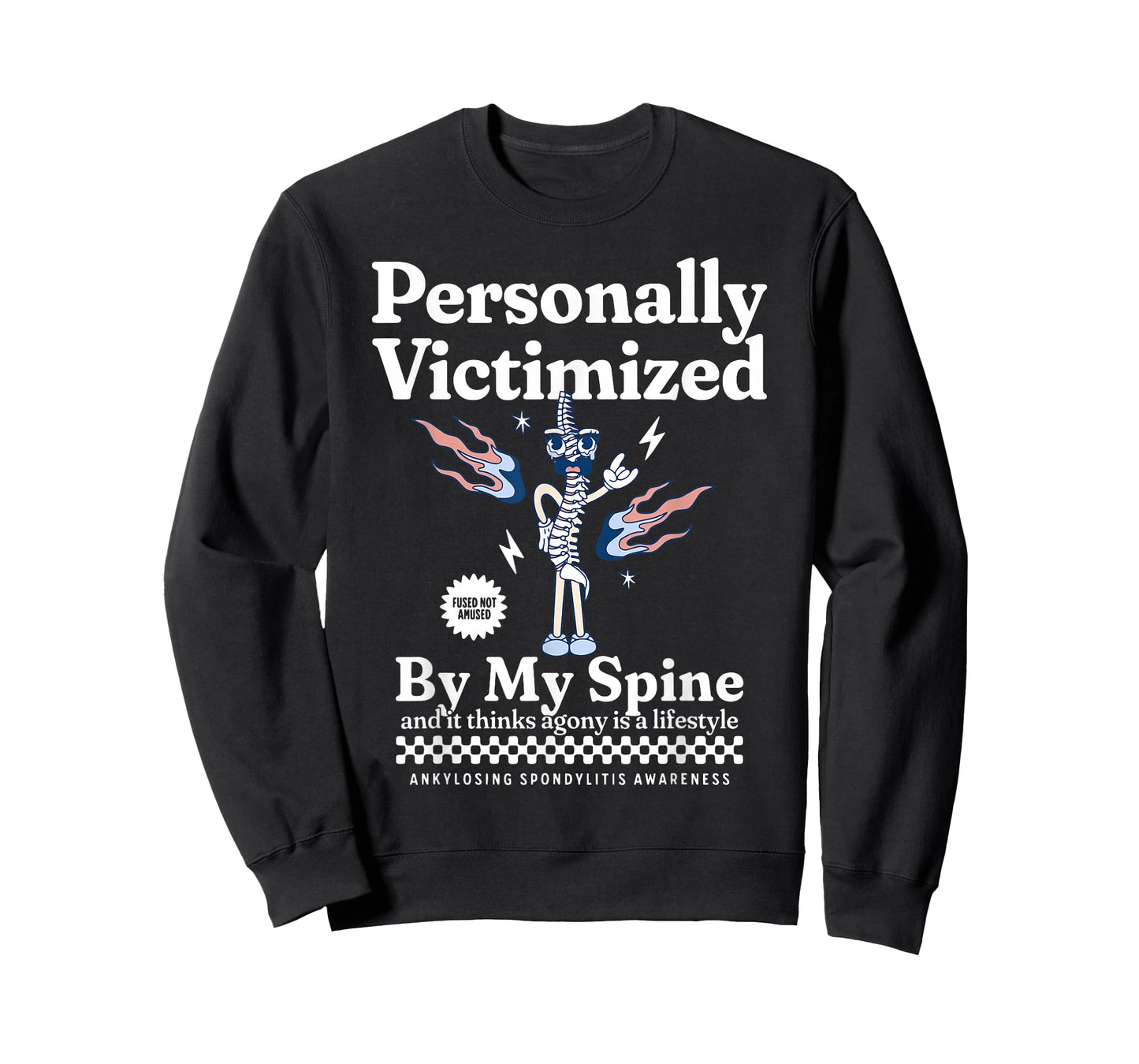 Personally Victimized by My Spine Ankylosing Spondylitis AS T-Shirt