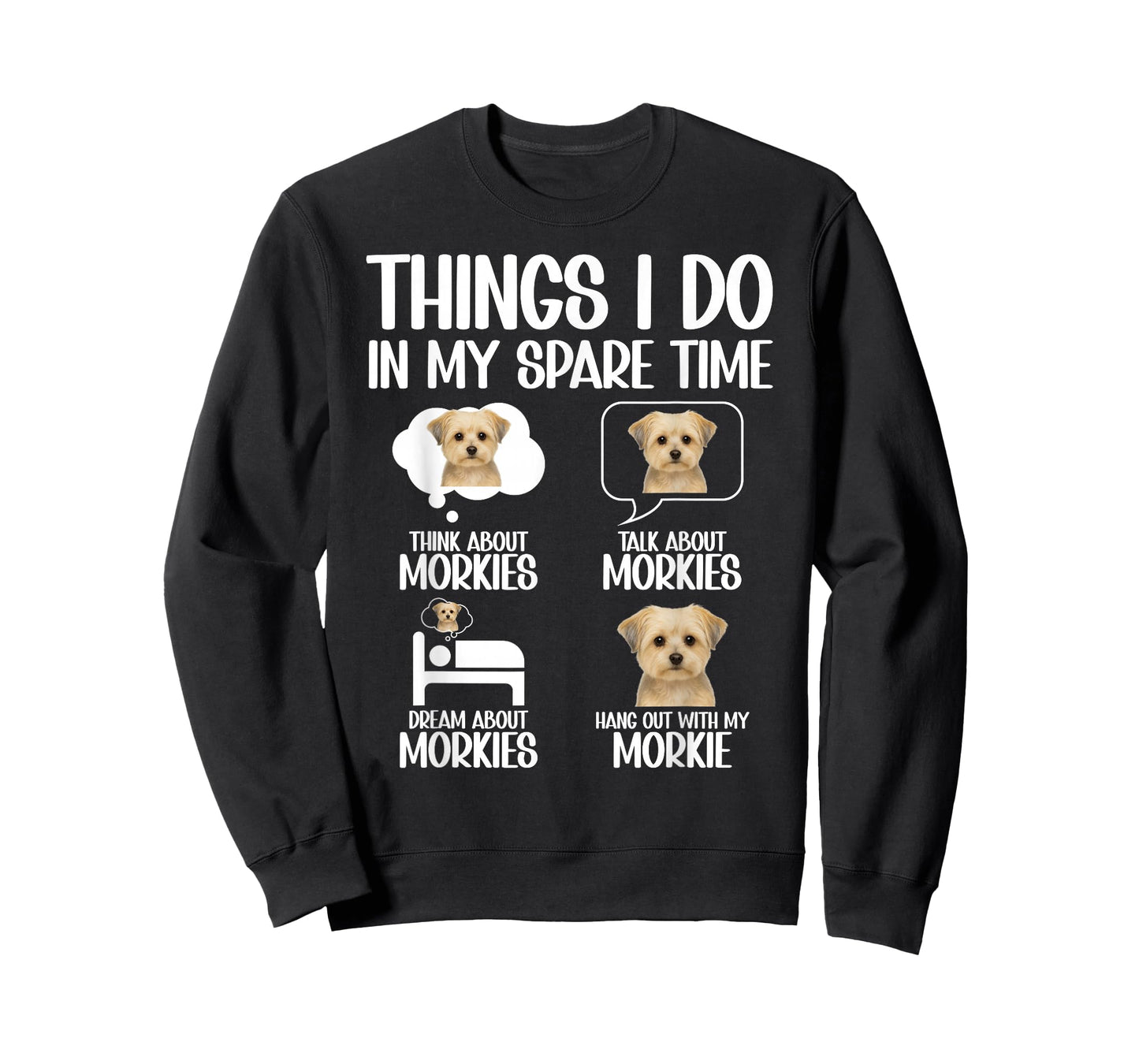 Things I Do Morkie Owner Morkie Lover Morkie Dog T-Shirt