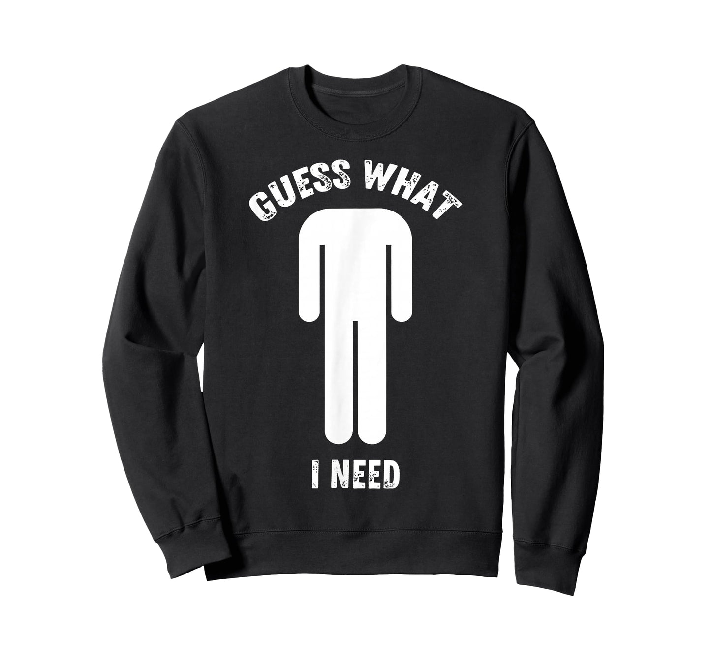Guess What I Need T-Shirt
