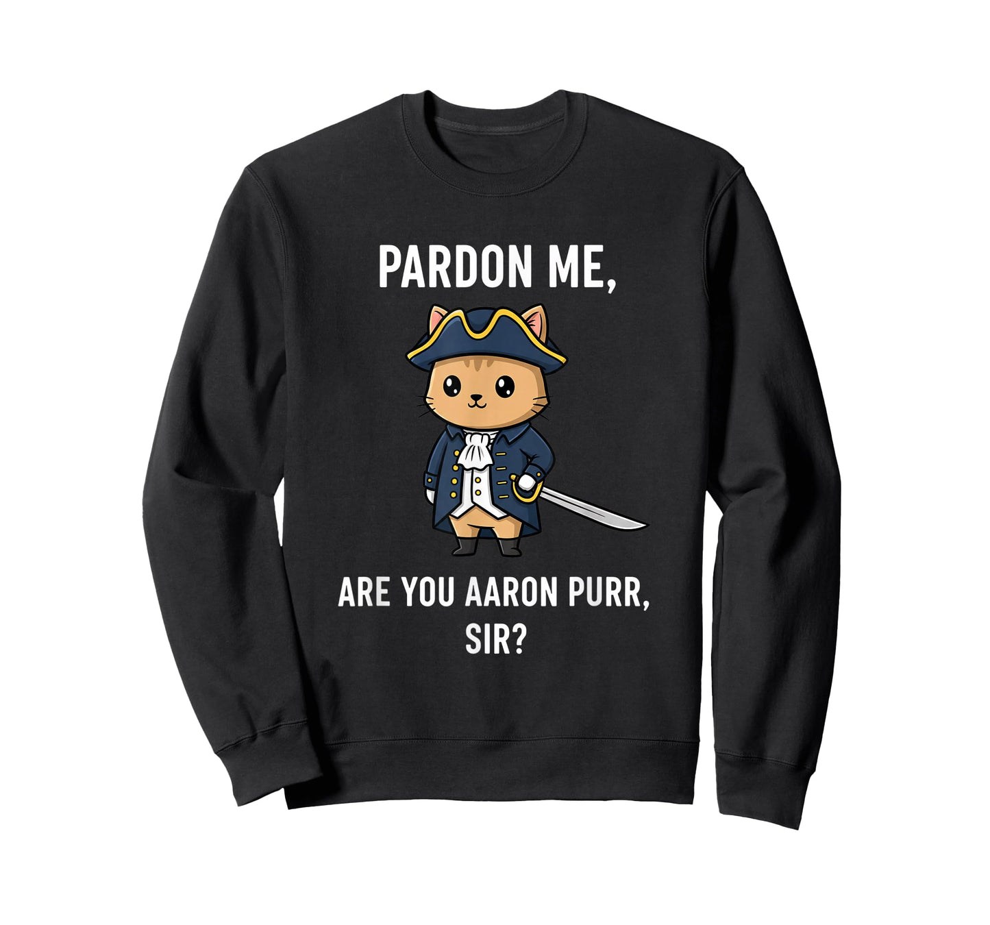 Cat Pardon ME, are You Aaron Purr, Sir? Funny Cat Pun T-Shirt