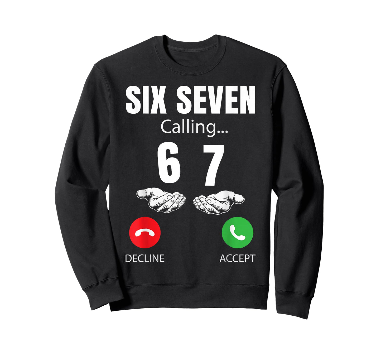 Six Seven Calling 67 Meme Funny 6 7 Joke Men Women Kids T-Shirt