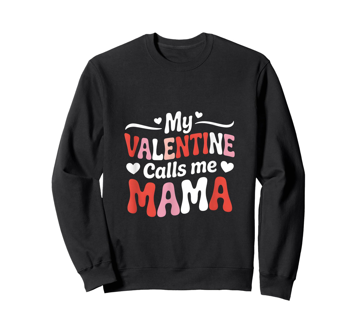 My Valentine Calls Me Mama Love Heart T-Shirt