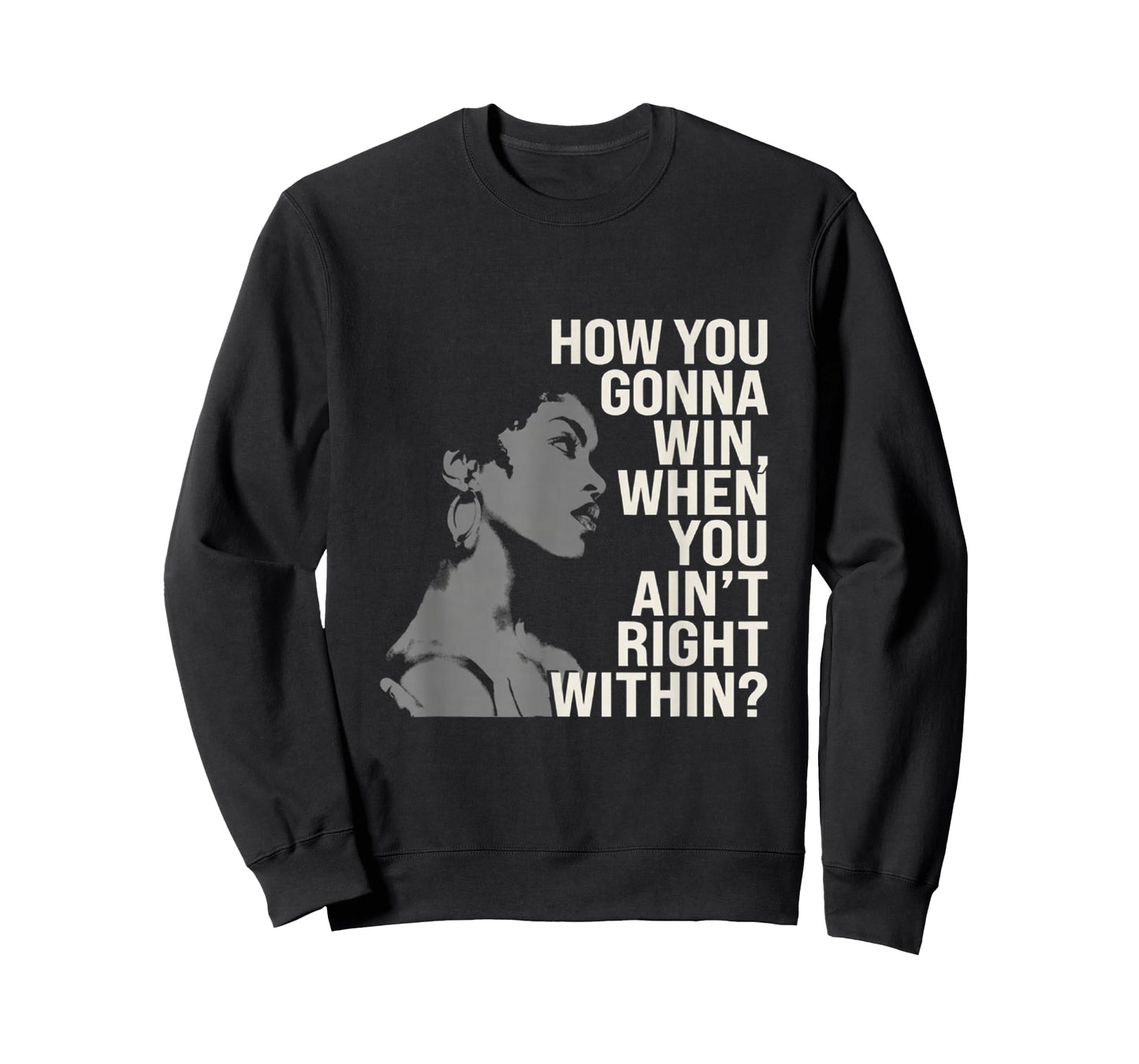 How You Gonna Win When You Ain't Right Within Empowerment T-Shirt