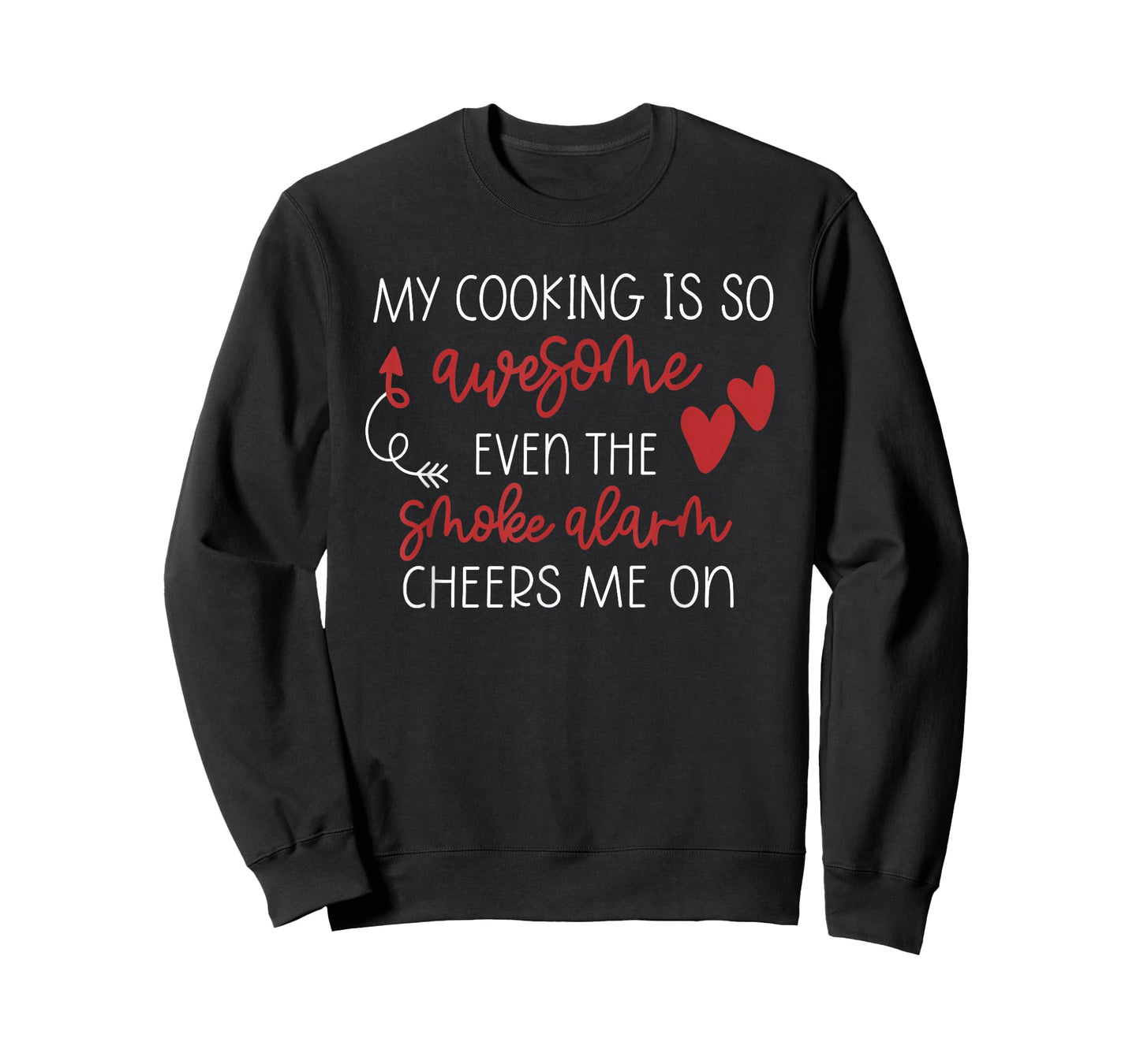 My Cooking is So Awesome Even The Smoke Alarm Cheers Me On T-Shirt