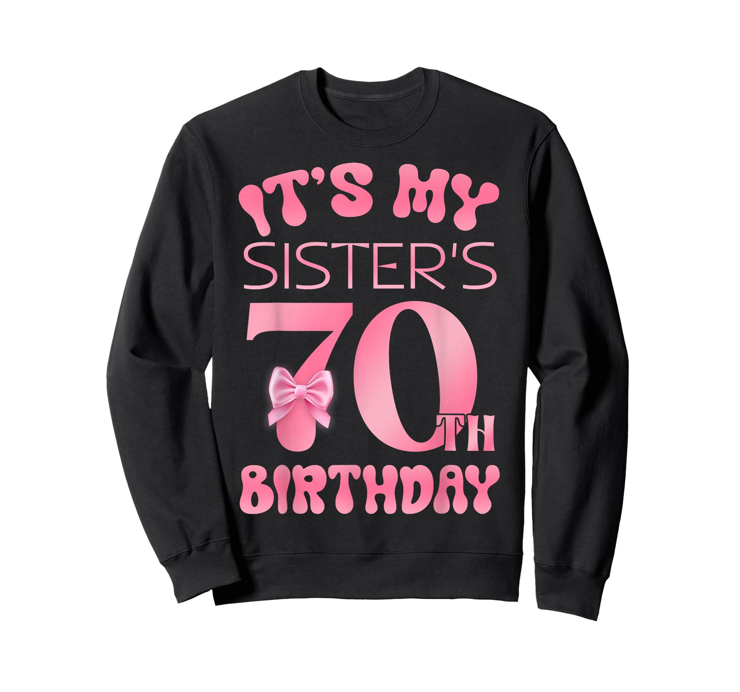 It's My Sister's 70th Birthday Girl Pink Party Themes T-Shirt