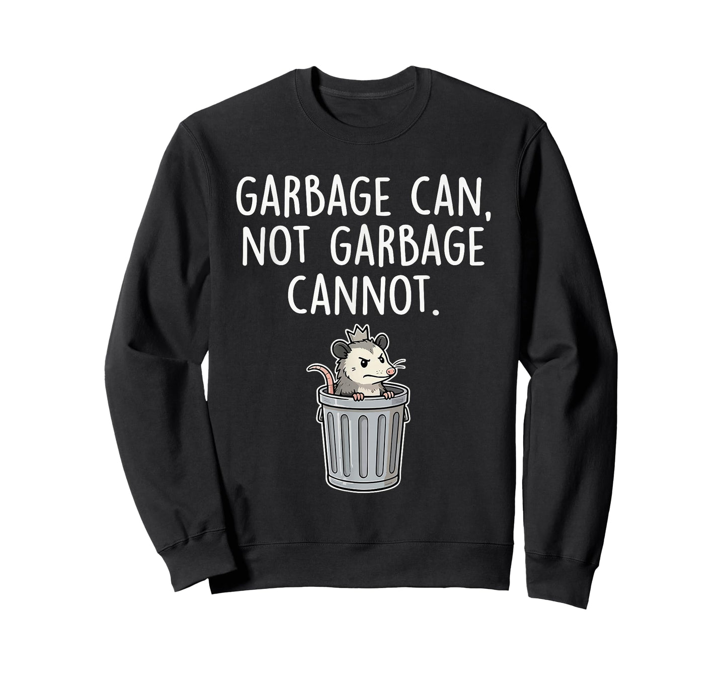 Garbage Can Not Garbage Cannot Funny Opossum Humor T-Shirt