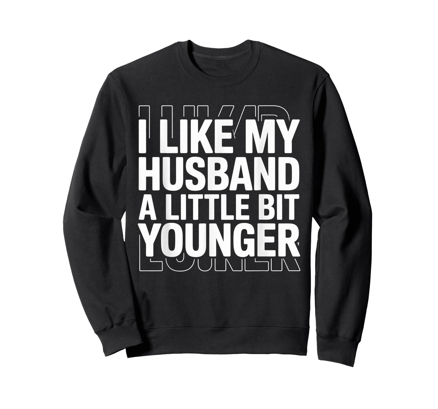 I Like My Husband A Little Bit Younger Funny Saying Women T-Shirt