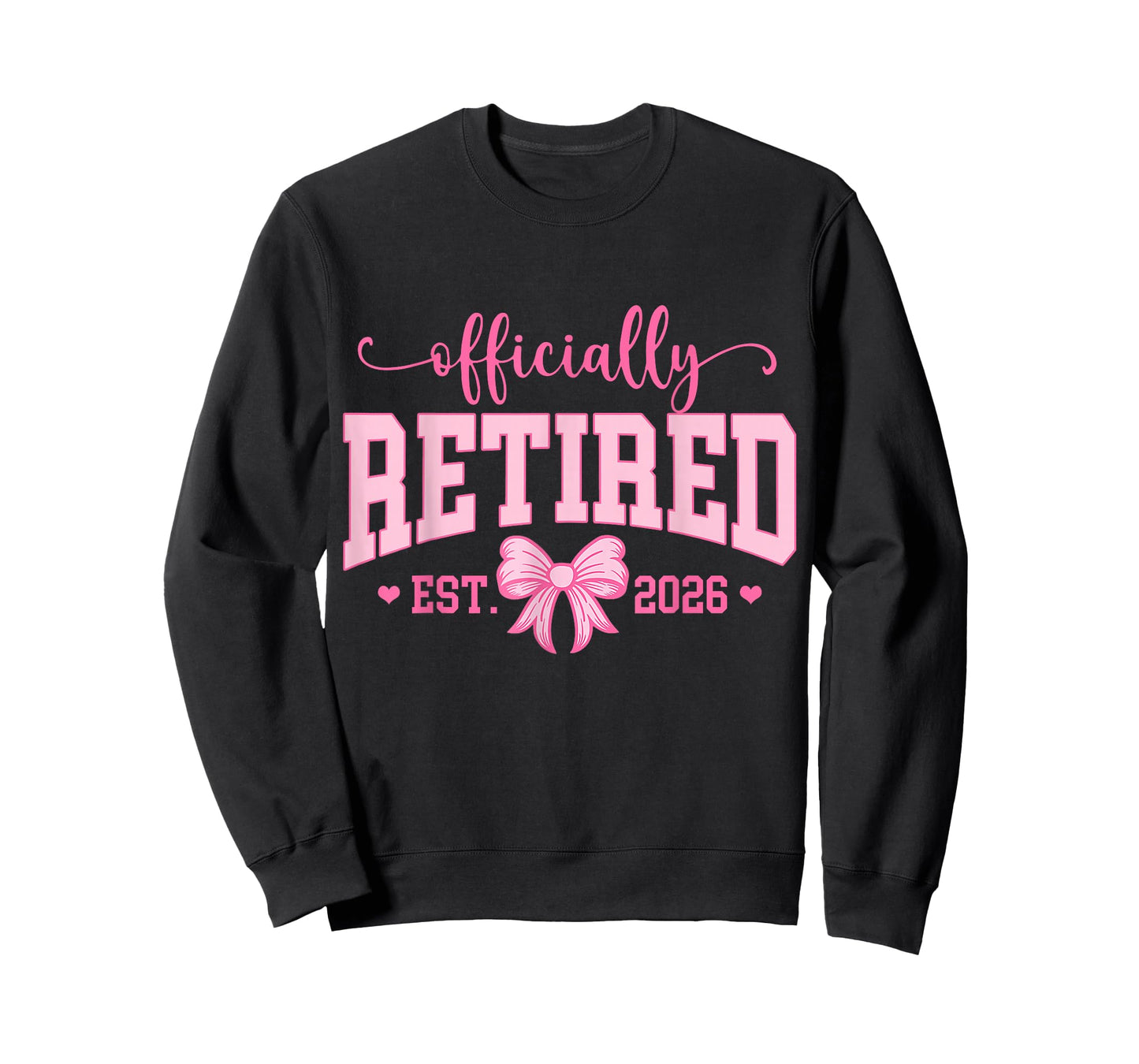 Pink Bow Officially Retired 2026 Retirement Men Women Retire T-Shirt