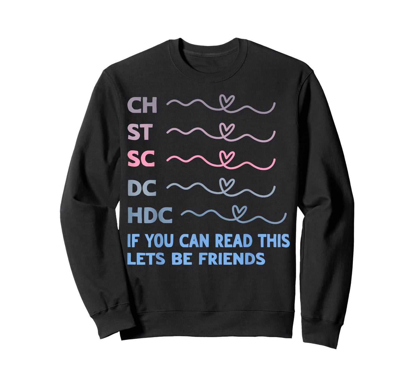 Ch St Sc Dc Hdc If You Can Read This Lets Be Friends T-Shirt