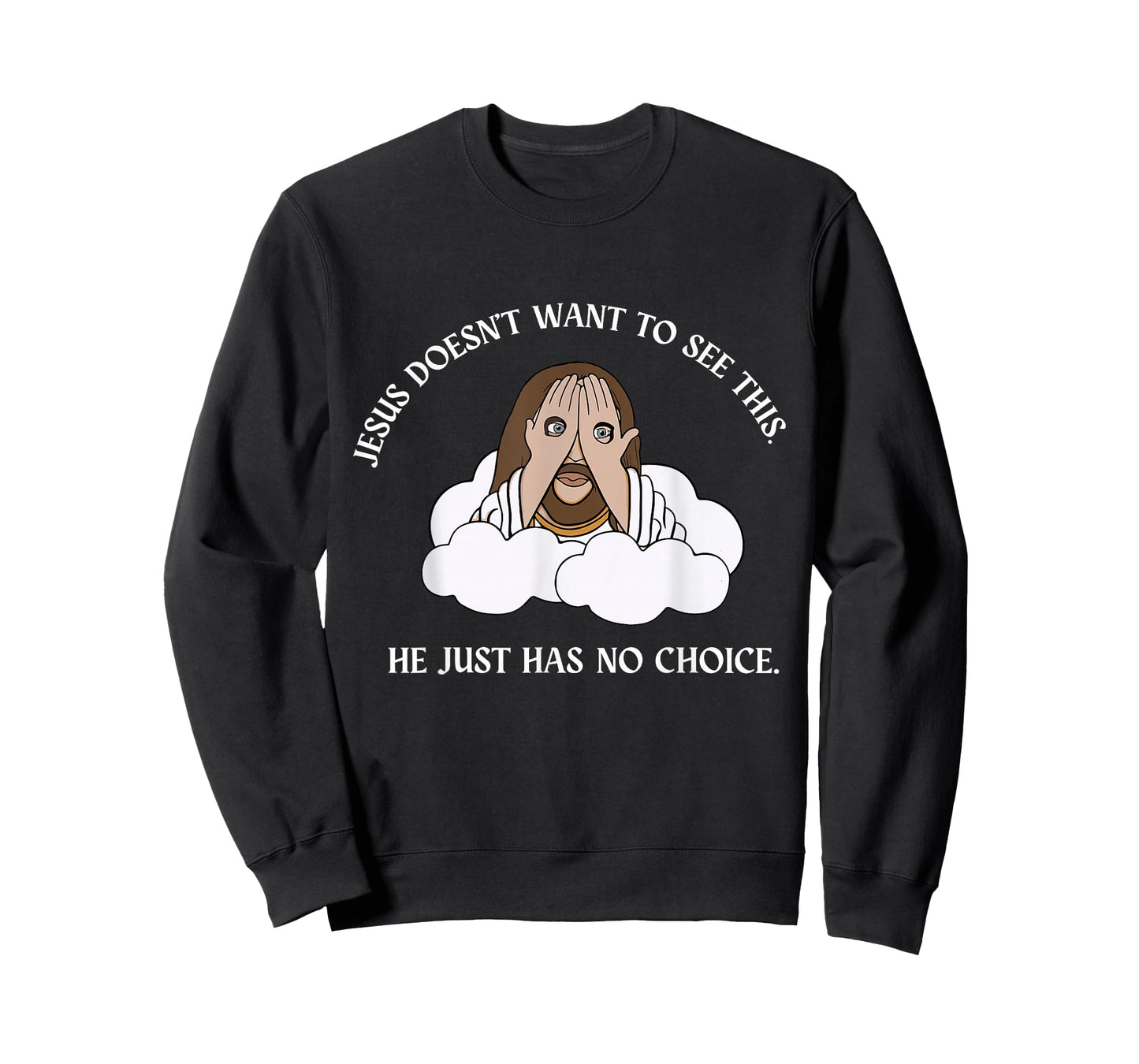 Jesus Doesn't Want to See This He Just Has No T-Shirt