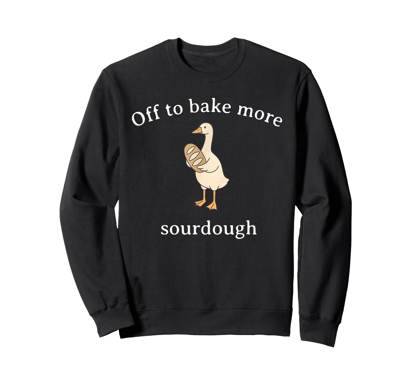 Off to Bake More Sourdough, Funny Sourdough Bread Goose T-Shirt