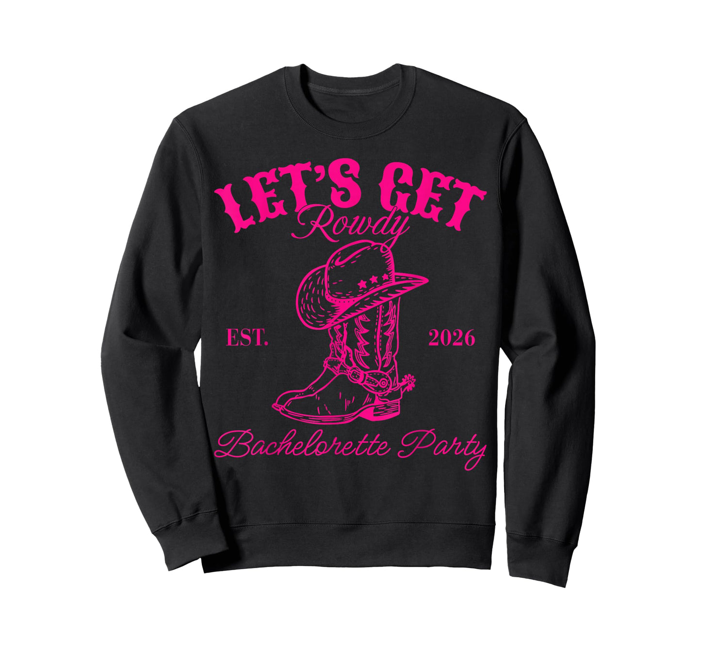 Let's Get Rowdy Est 2026 Bachelorette Party Matching T-Shirt