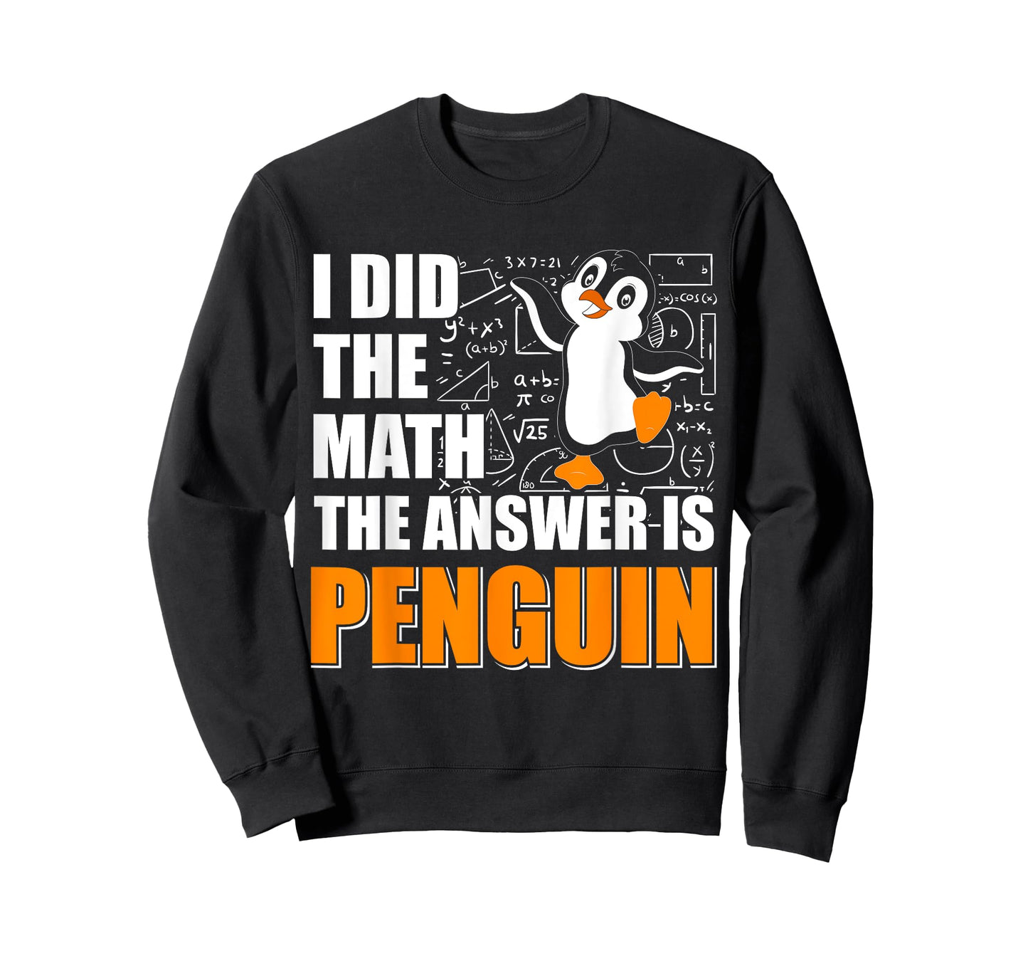 I Did The Math The Answer is Penguin Men Women Kids T-Shirt
