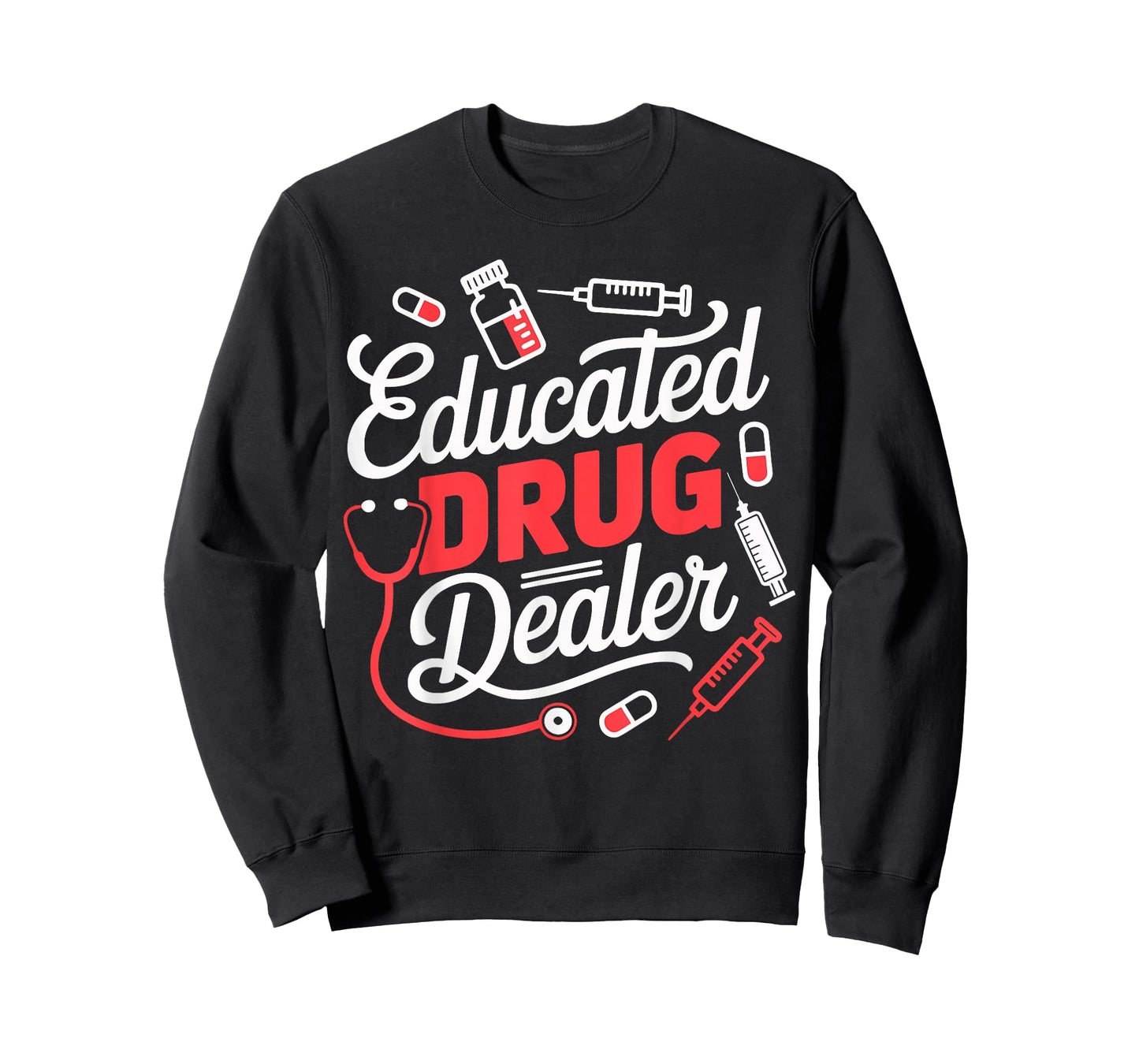 Educated Drug Dealer Funny Nurse Life T-Shirt