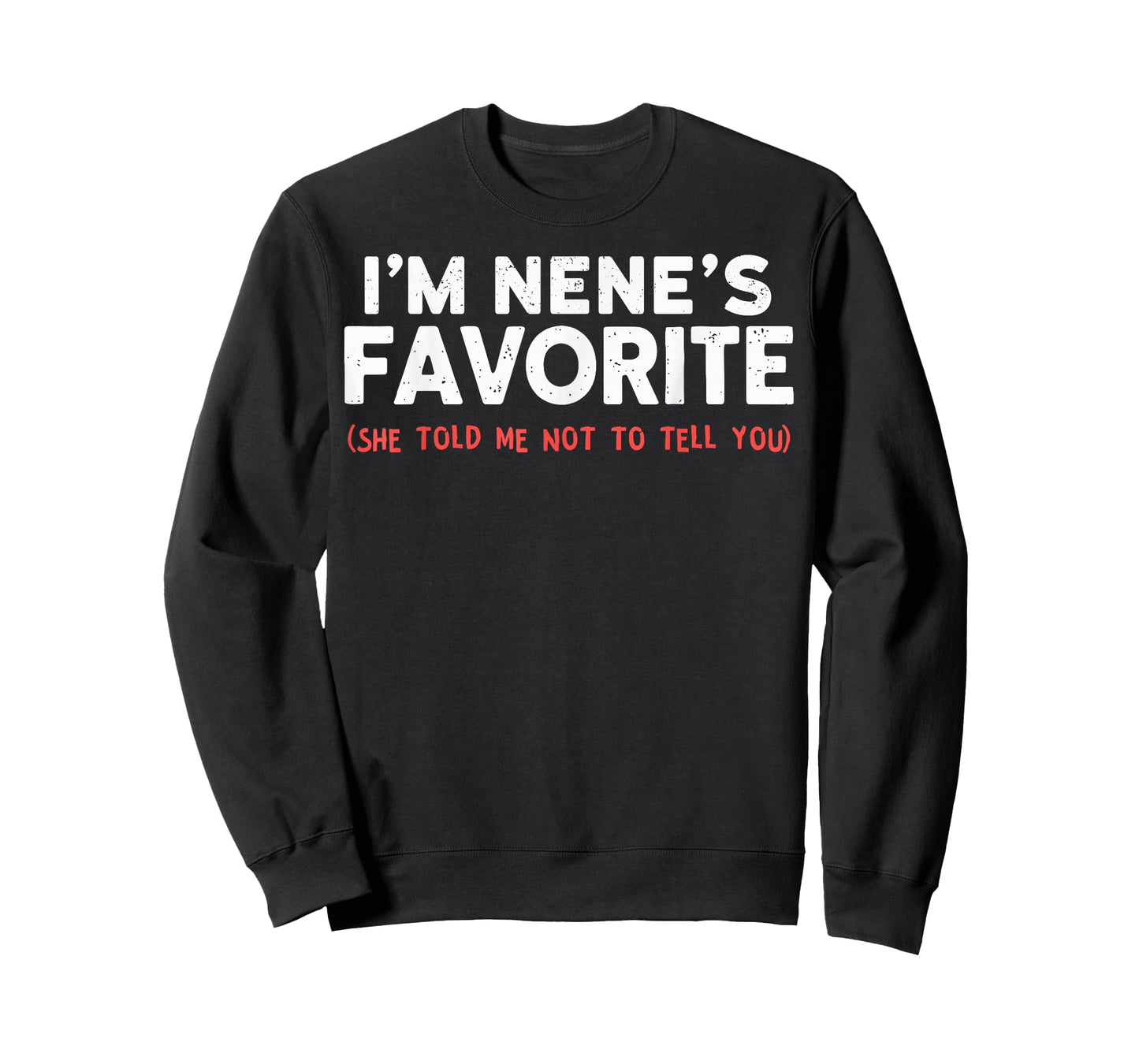 Funny Nenes Favorite Son Daughter I'm Nene's Favorite T-Shirt