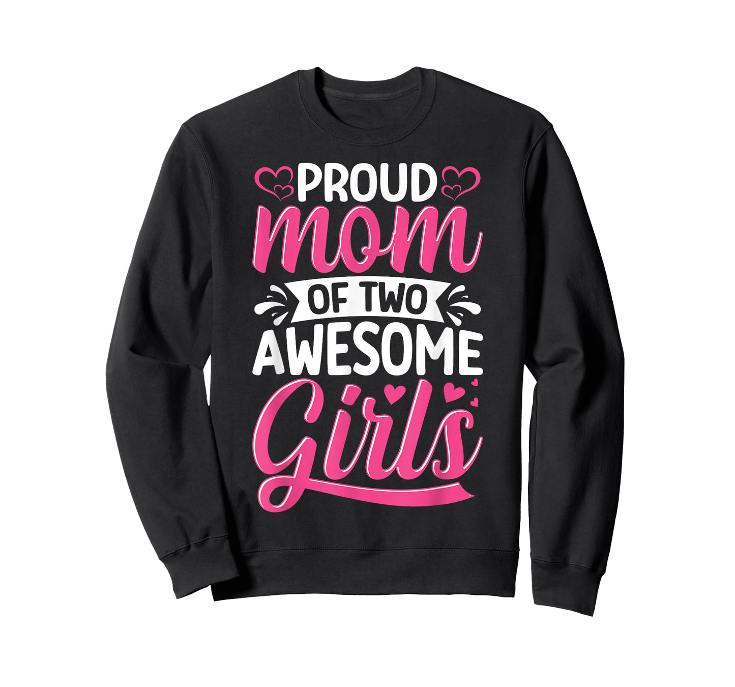 Proud Mom of Two Awesome Girls Mother Love Design T-Shirt