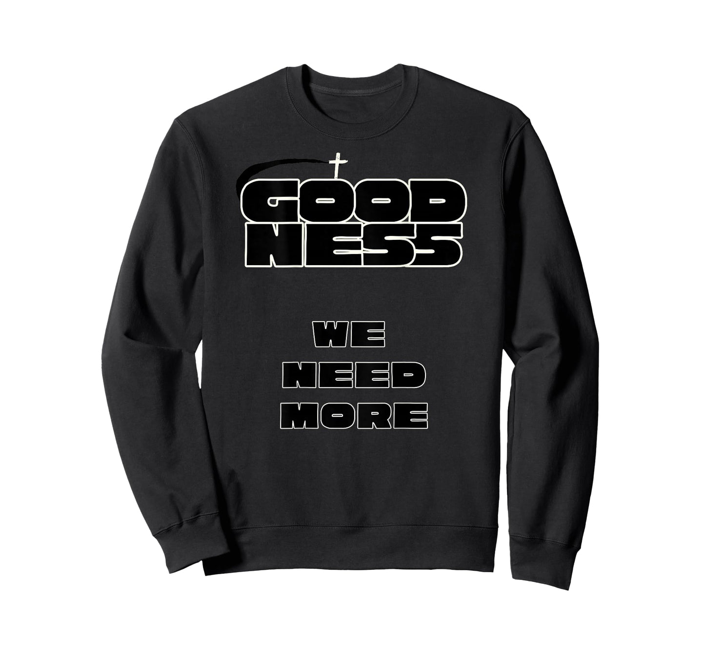 Goodness We Need More Positive Inspirational Kindness T-Shirt