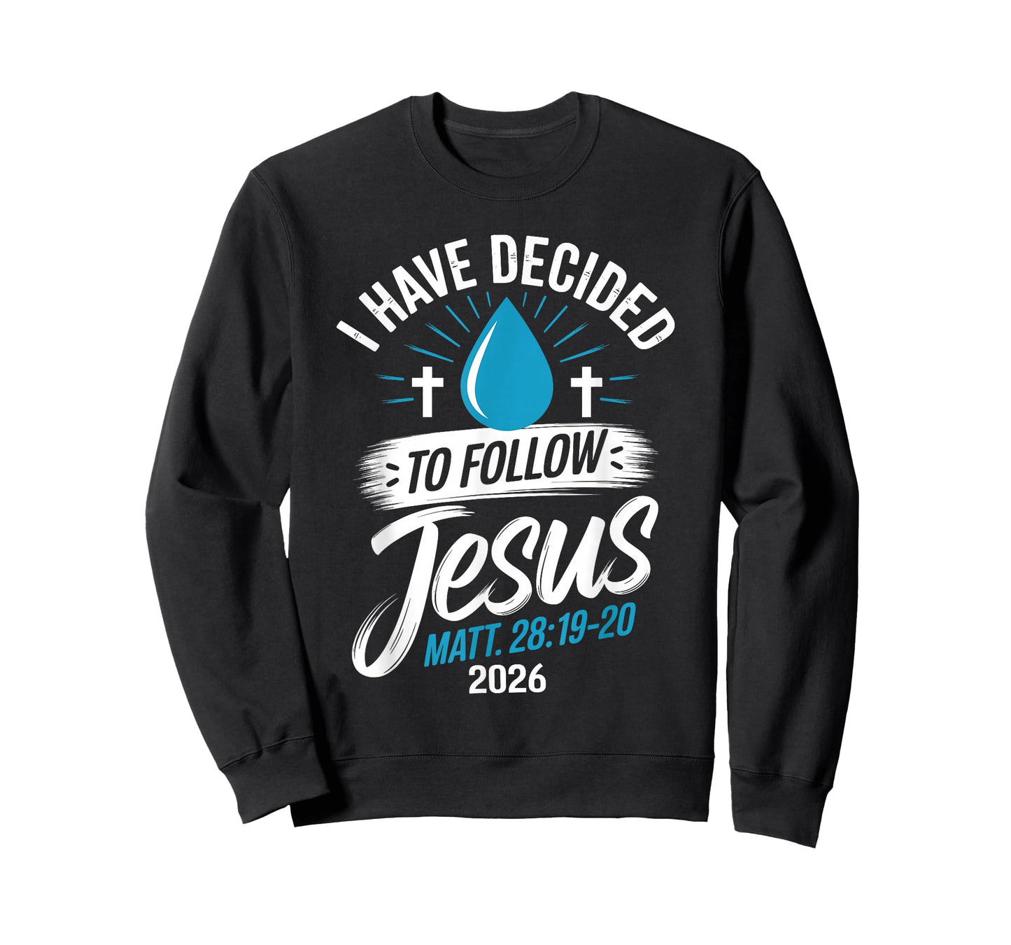I Have Decided to Follow Jesus Shirt 2026 Baptized Baptism T-Shirt