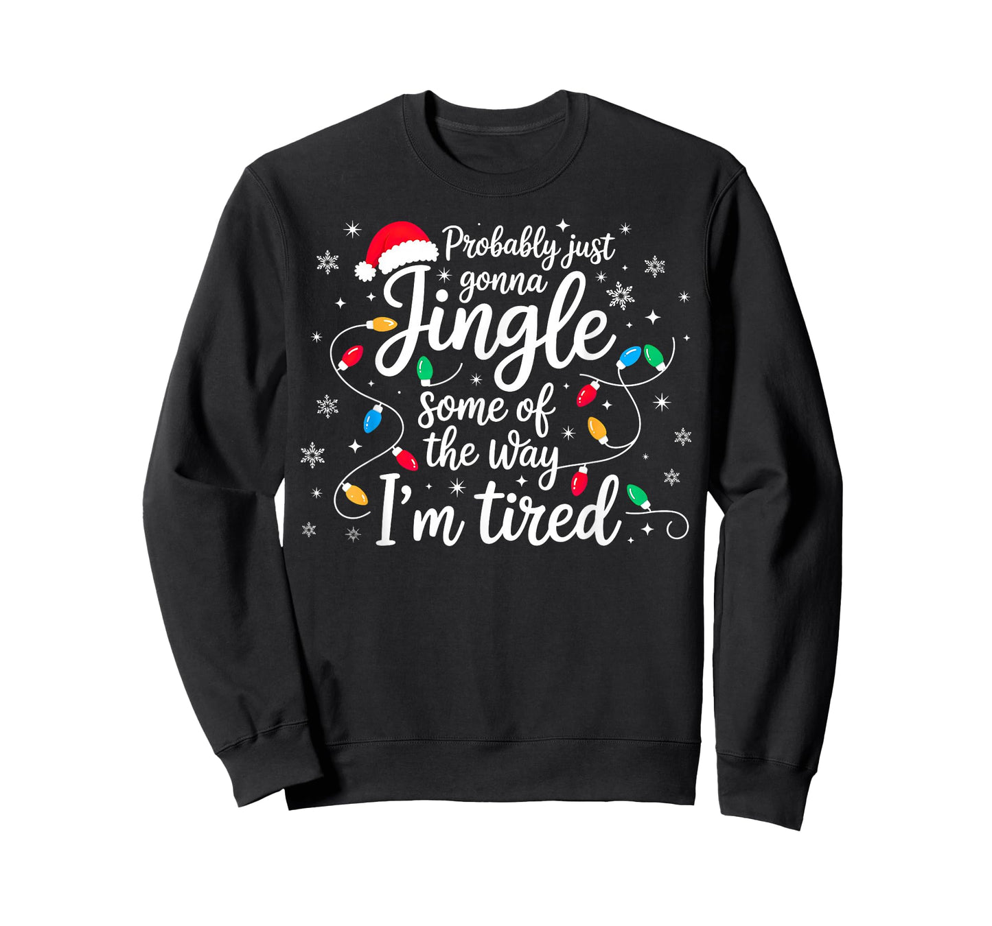 Christmas Lights Probably Just Gonna Jingle Some of The Way T-Shirt