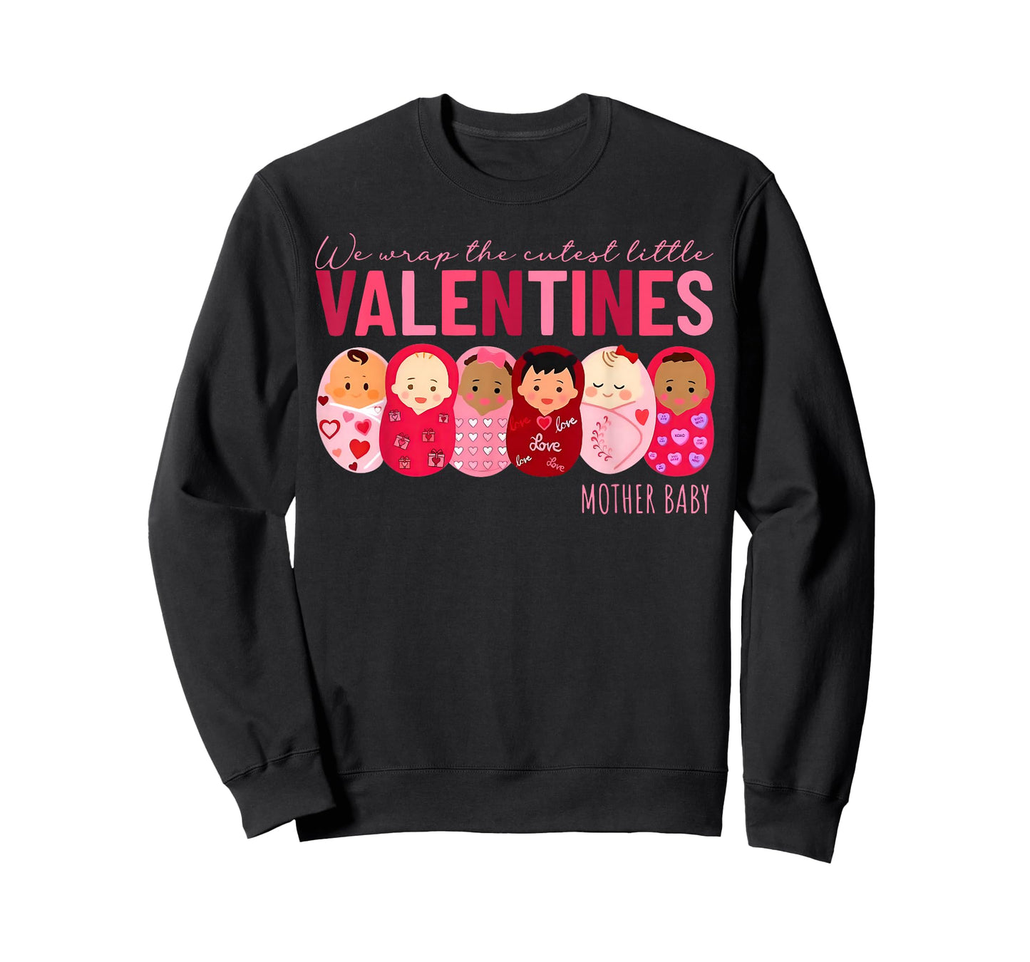 We Wrap The Cutest Little Valentines Mother Baby Nurse T-Shirt