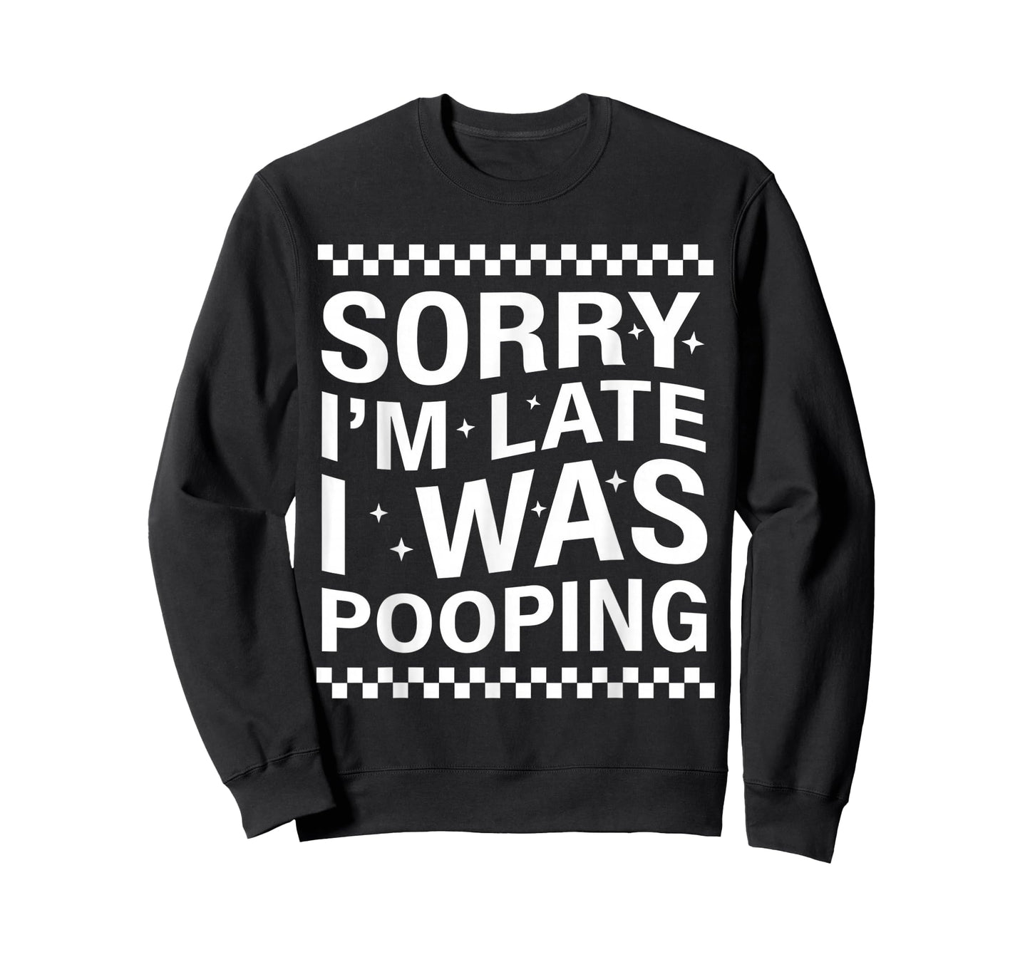 Sorry I’m Late I was Pooping Bathroom Bathroom T-Shirt