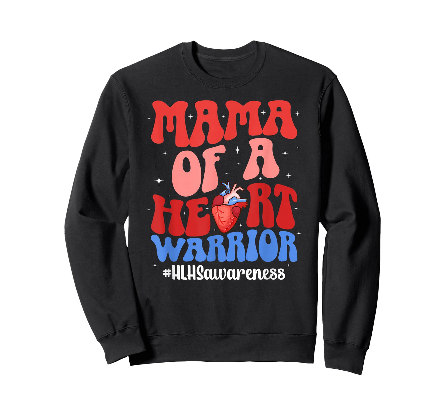HLHS Mama HLHS Awareness HLHS Mom of A HLHS Warrior Mother T-Shirt