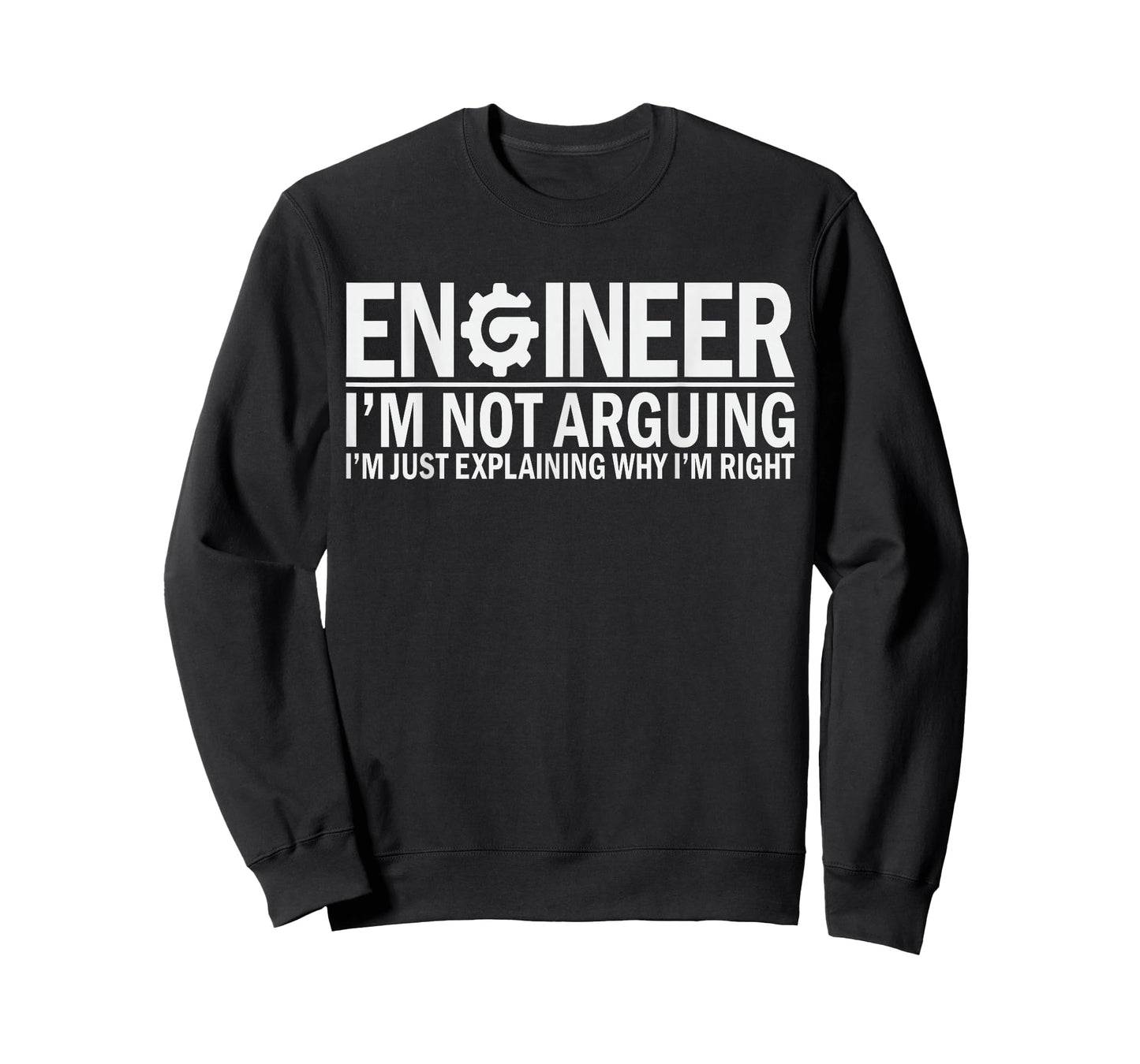 Engineer I'm Not Arguing Funny Engineering Student T-Shirt