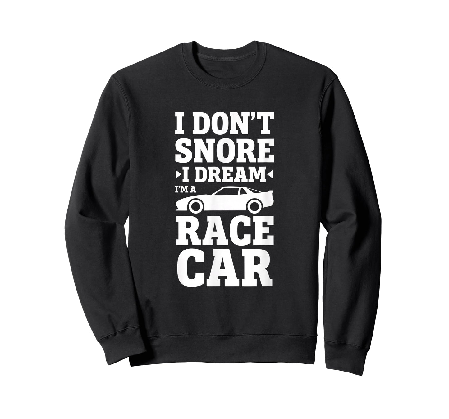 Car I Don't Snore I Dream I'm A Race Car Racing Design T-Shirt