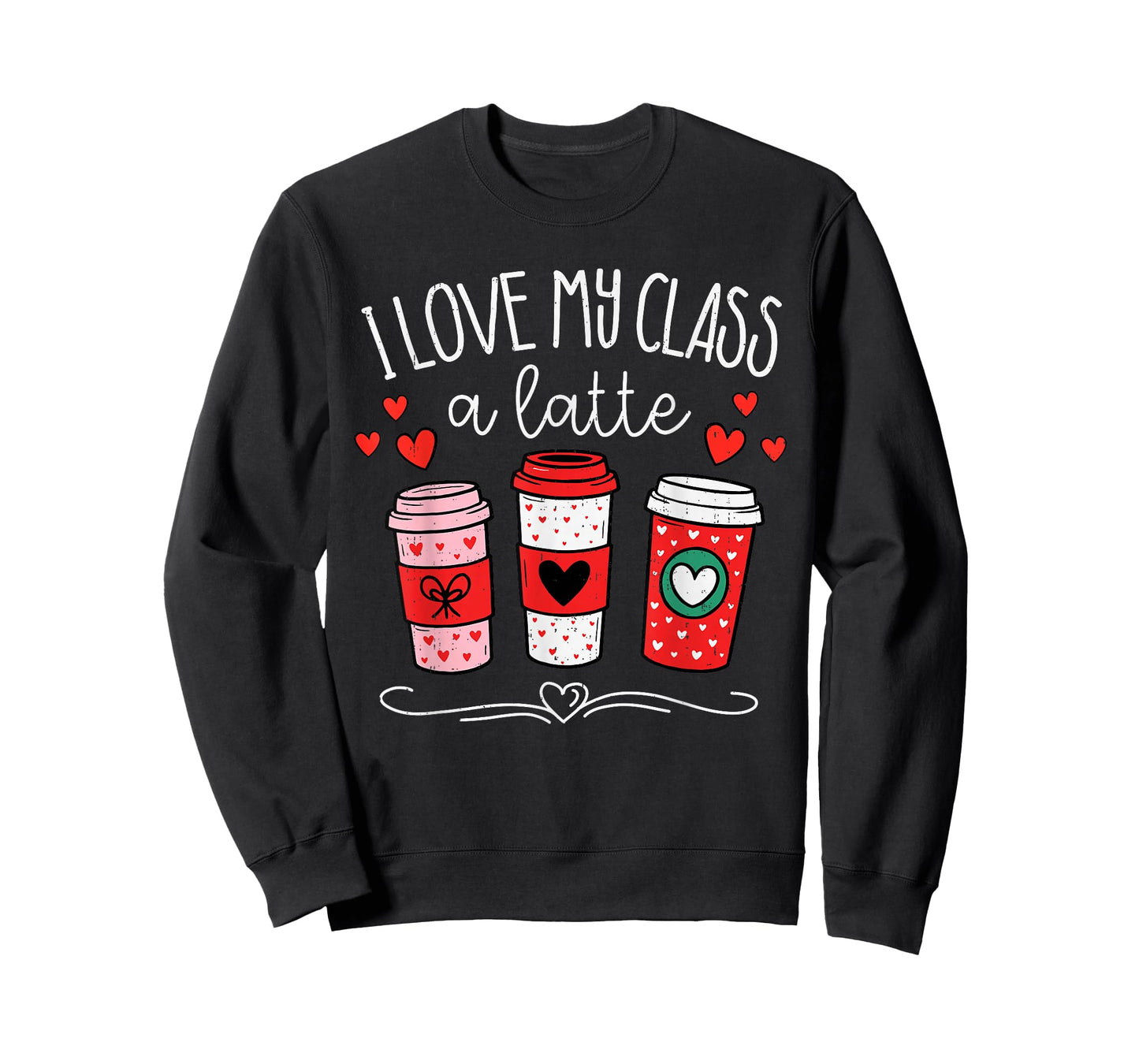 I Love My Class A Latte Coffee Valentines Day Teachers Women T-Shirt