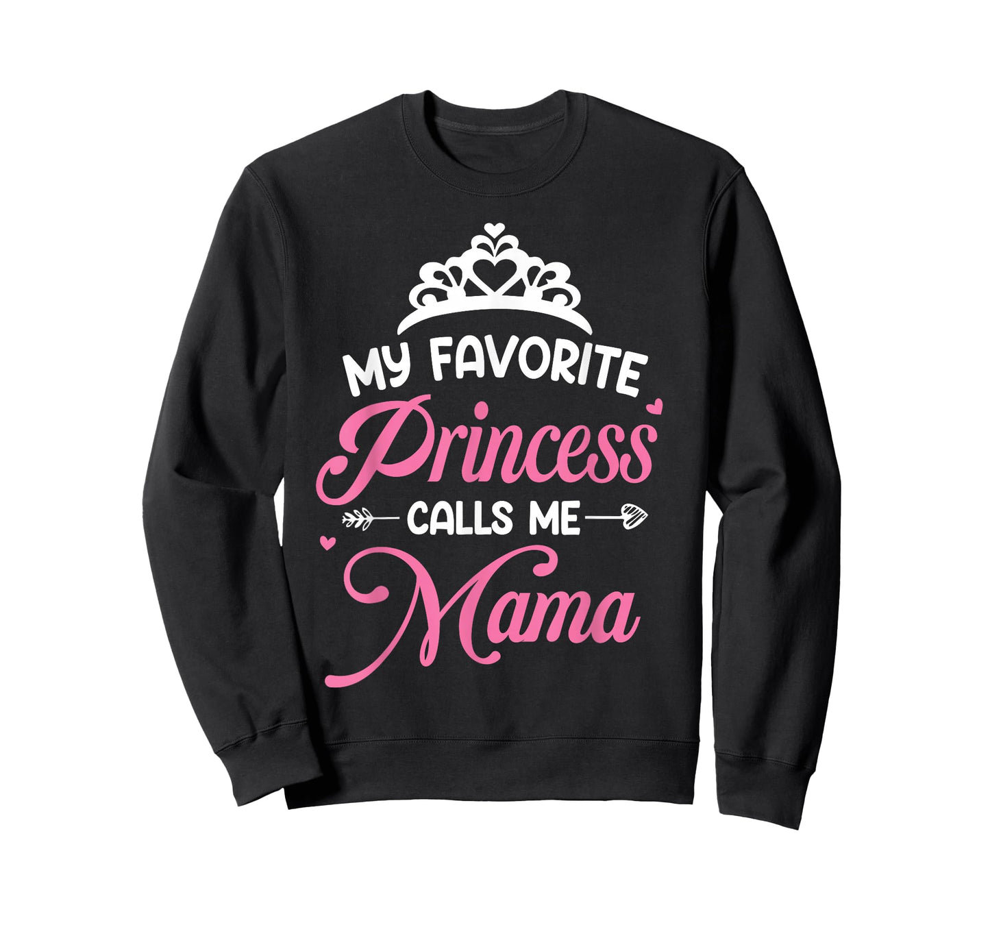 My Favorite Princess Calls Me Mama Mothers Day T-Shirt