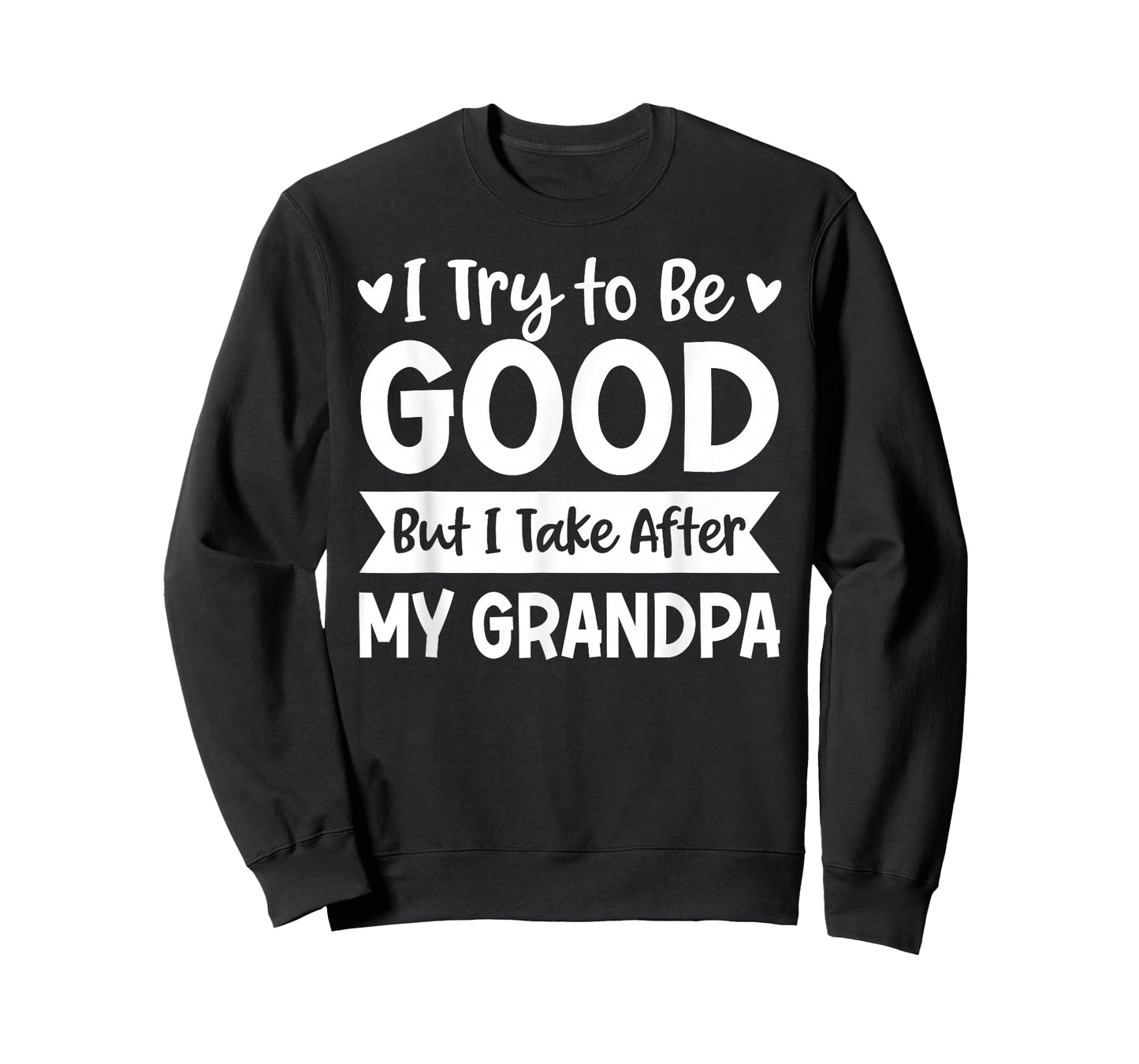 I Try to Be Good But I Take After My Grandpa Kids Grandchild T-Shirt