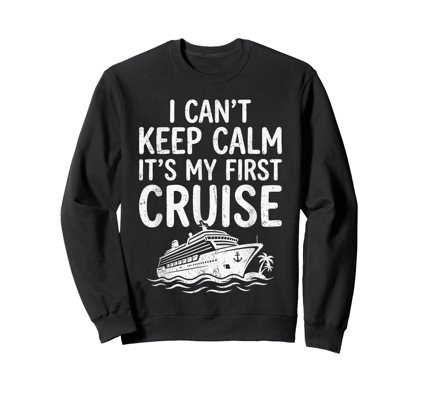 I Cant Keep Calm Its My First Cruise T-Shirt
