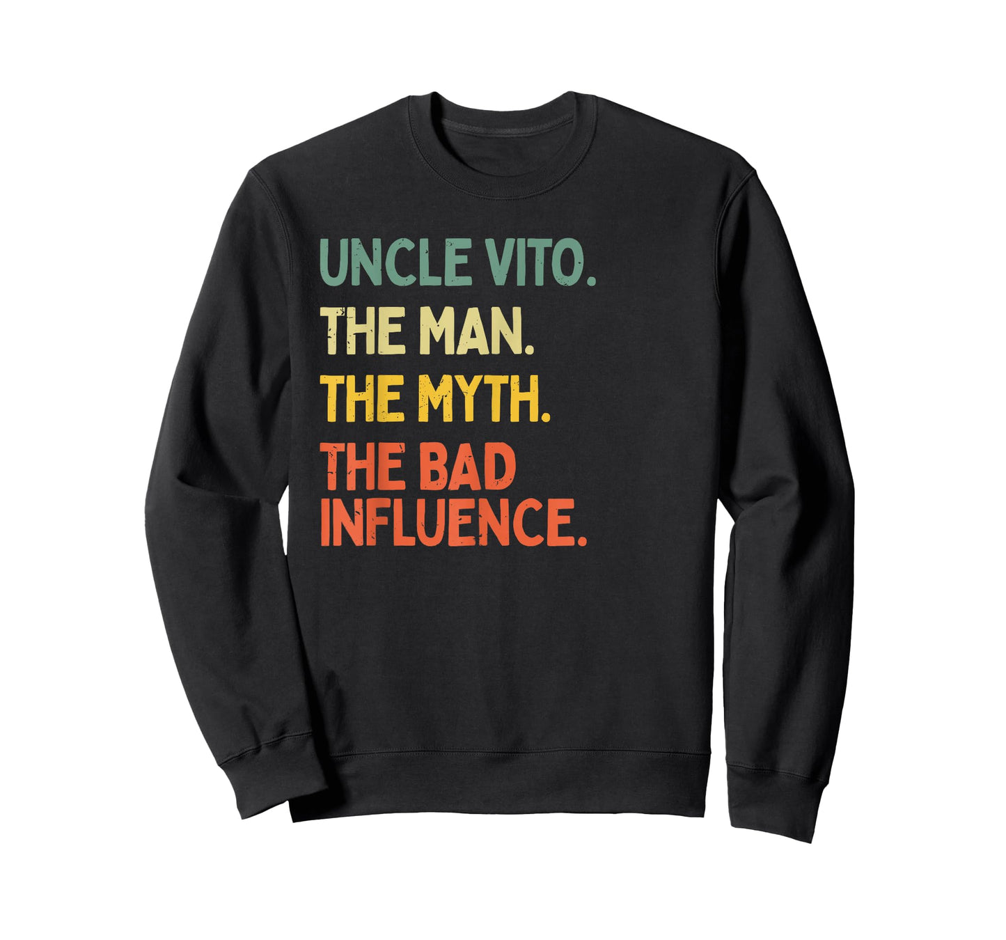 Uncle Vito Quote The Man The Myth The Bad Influence Funny T-Shirt