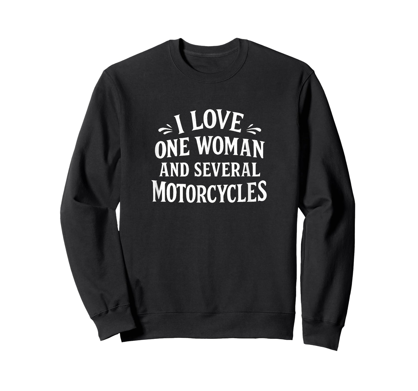 I Love One Woman and Several Motorcycles - T-Shirt