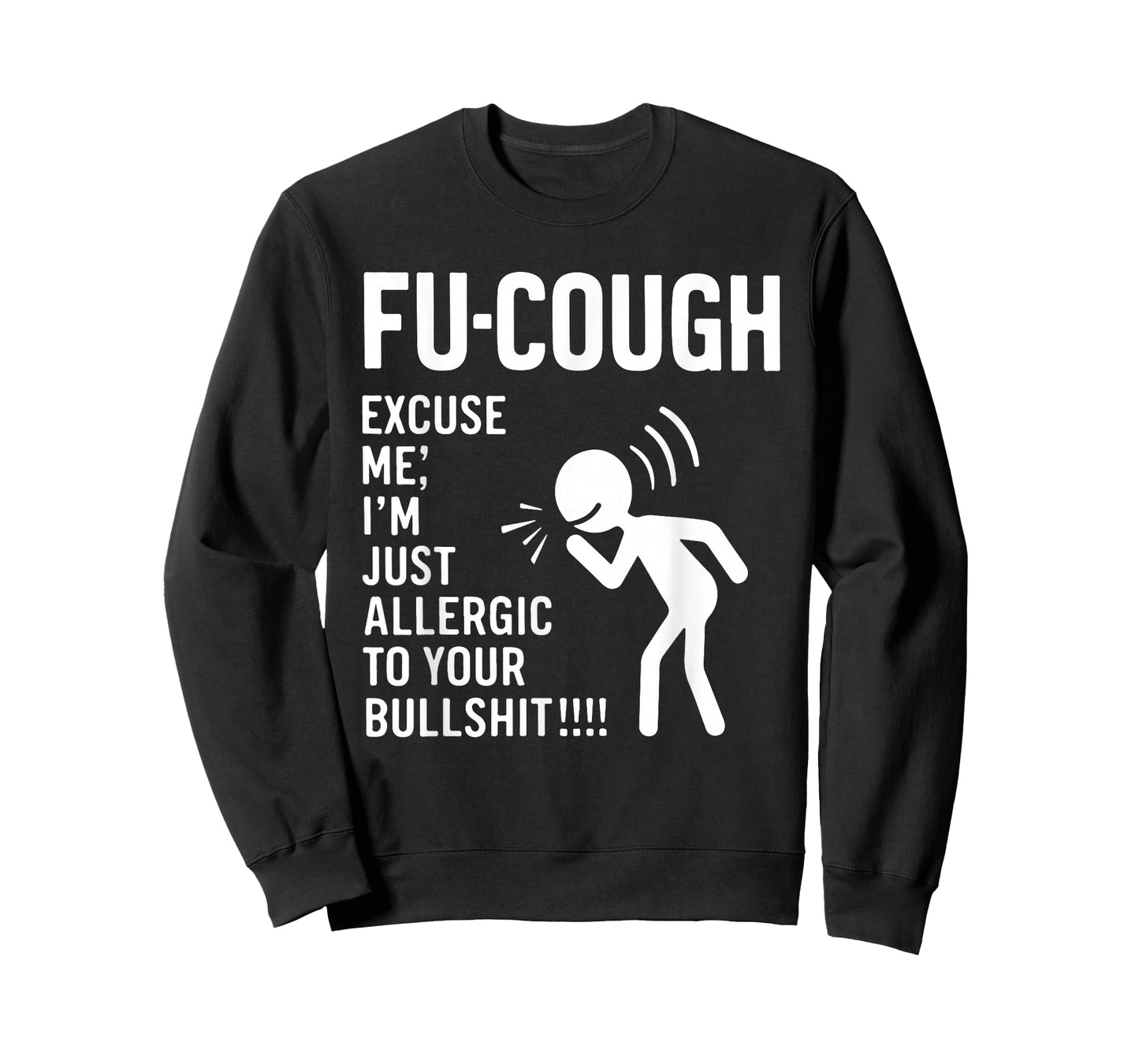 Funny Saying Fucough Excuse me I'm just Allergic T-Shirt