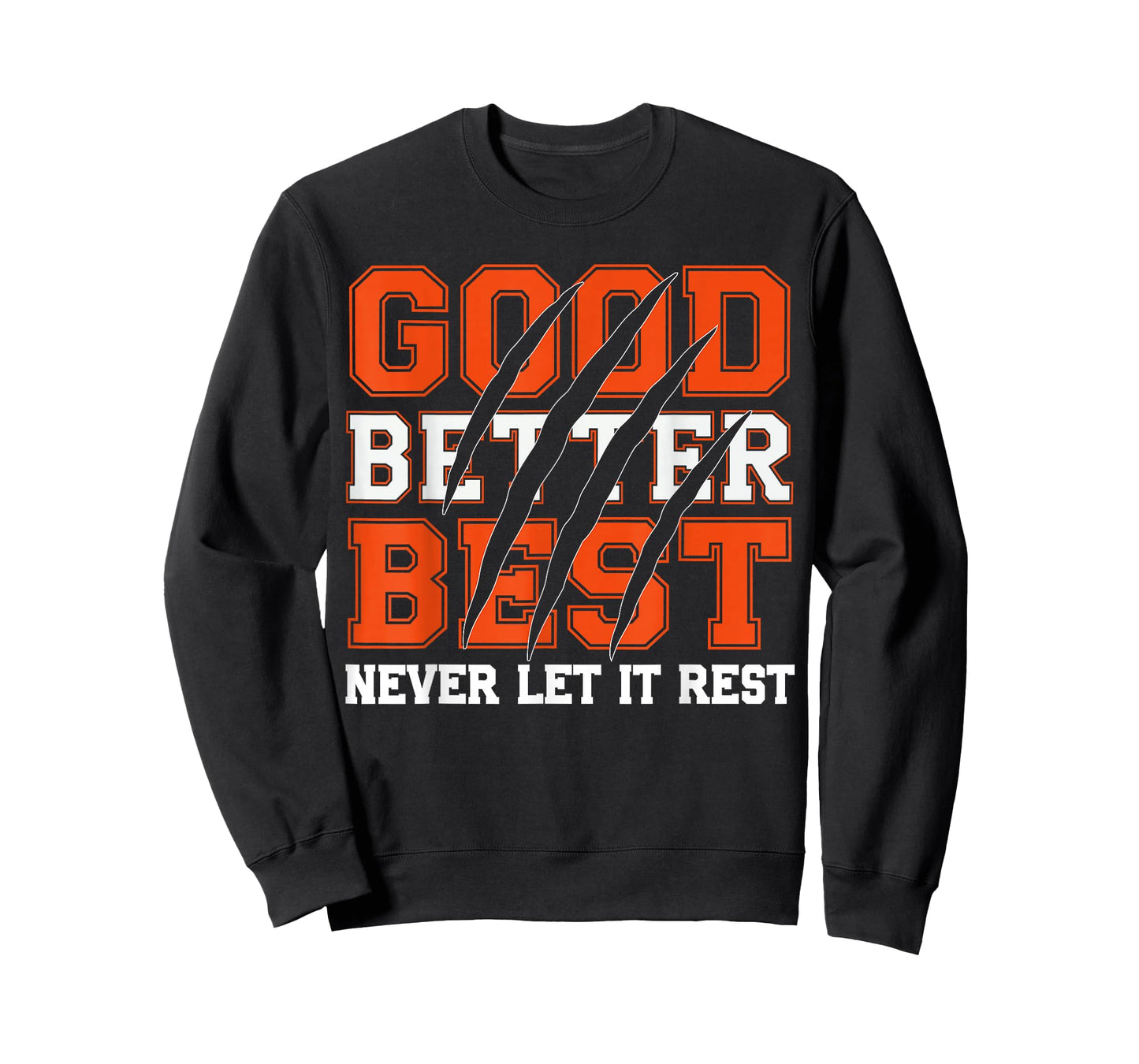 Good Better Best Never Let It Rest Motivation Bear Claws T-Shirt