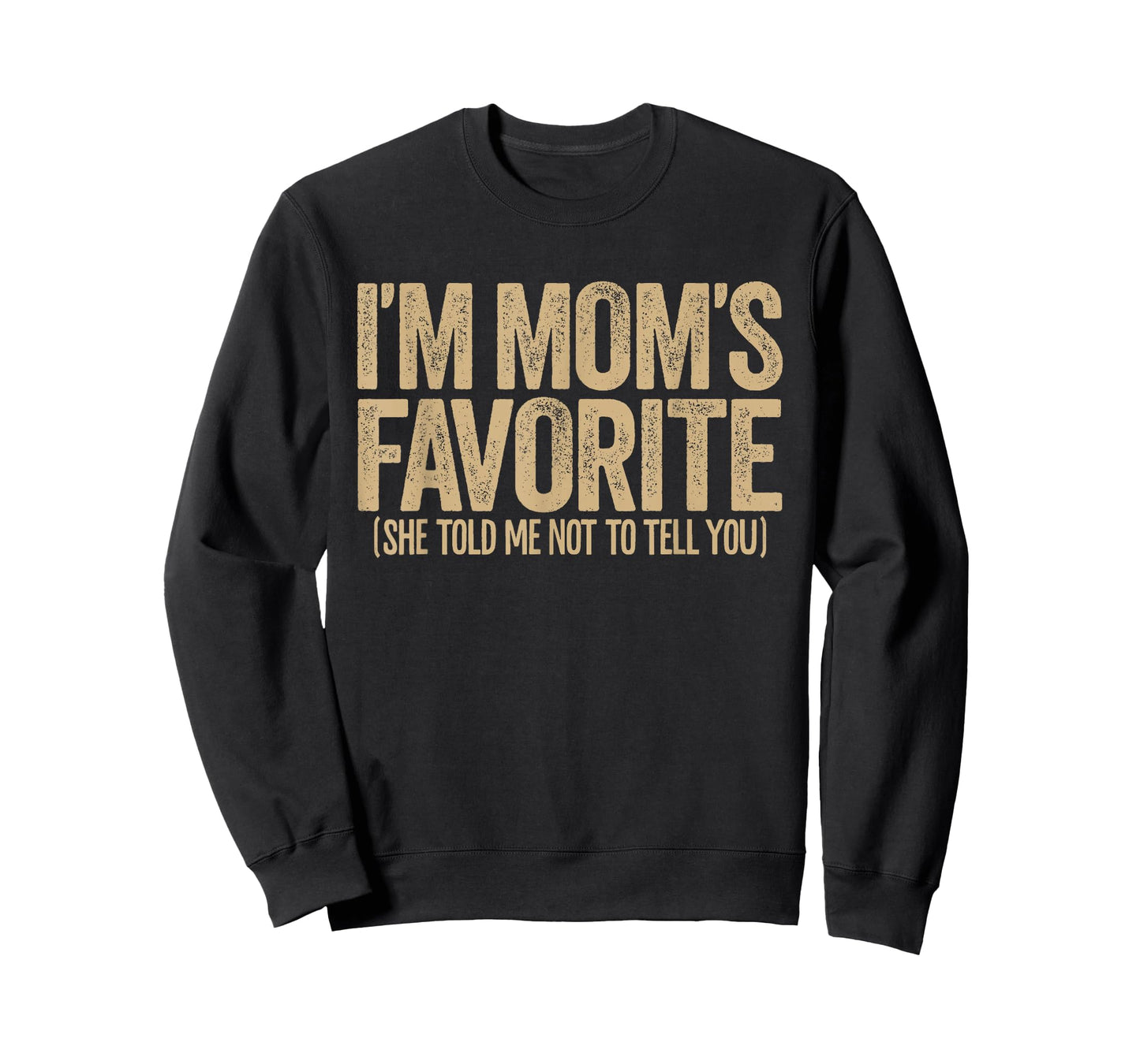 I'm Mom's Favorite Funny Sibling Rivalry Family Humor T-Shirt