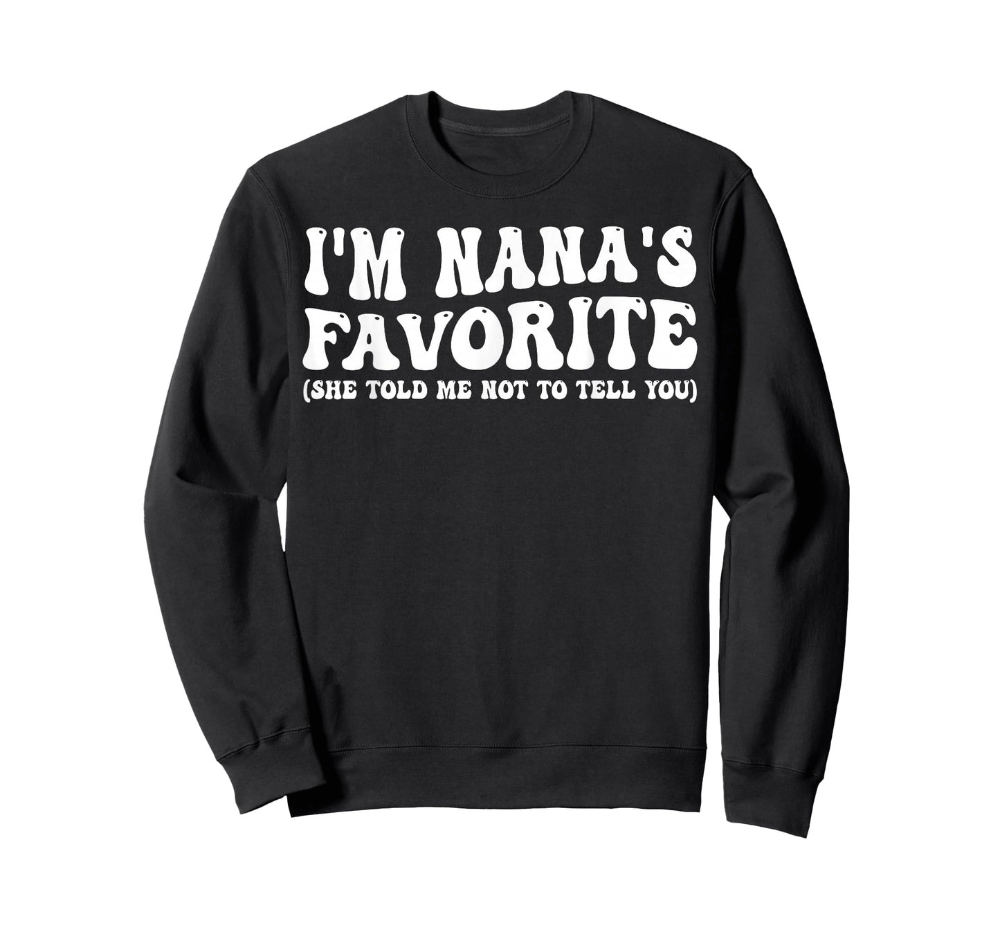 Funny Nanas Favorite Son Daughter I'm Nana's Favorite T-Shirt