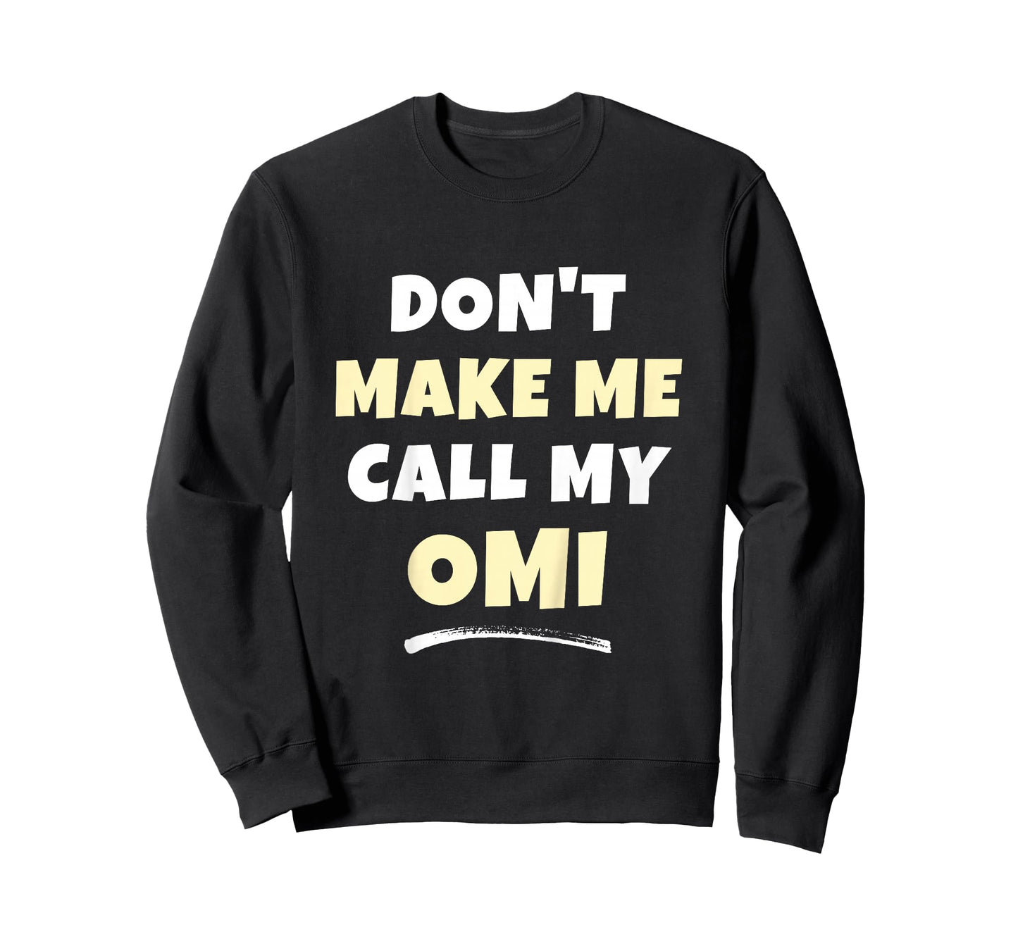 Kids Don't Make Me Call My Omi Kids Grandkids Funny T-Shirt