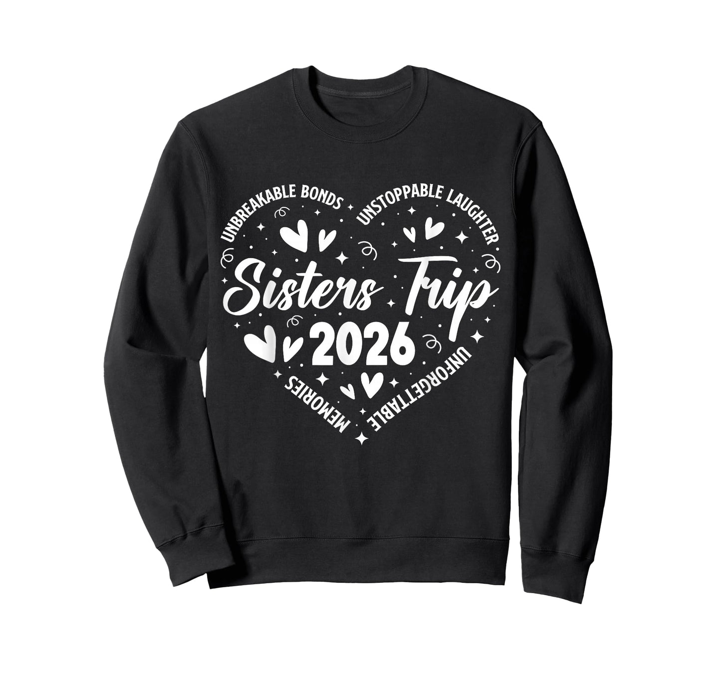 Sisters Trip 2026 Unforgettable Memories Unbreakable Bonds T-Shirt