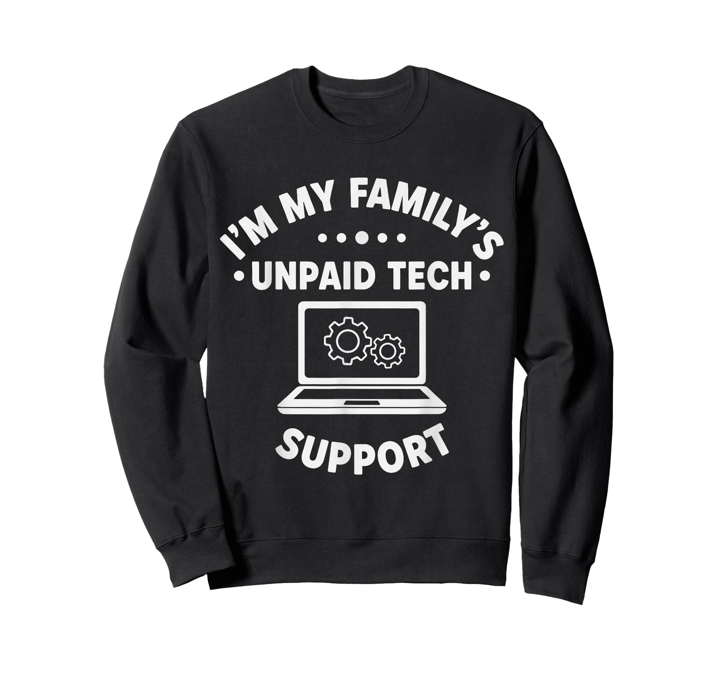 Im My Family's Unpaid Tech Support Computer Nerd IT Engineer T-Shirt